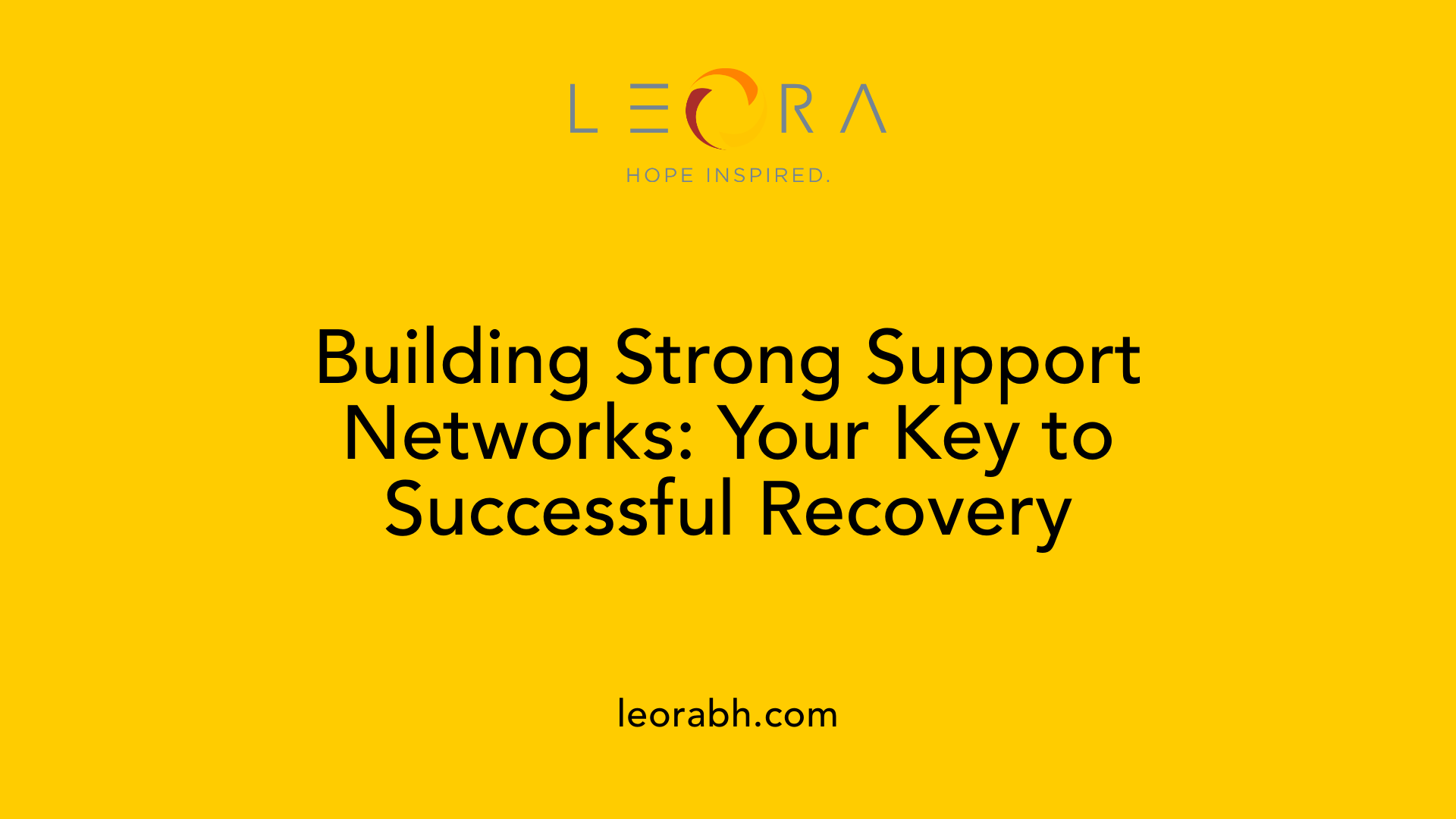 Building Strong Support Networks: Your Key to Successful Recovery