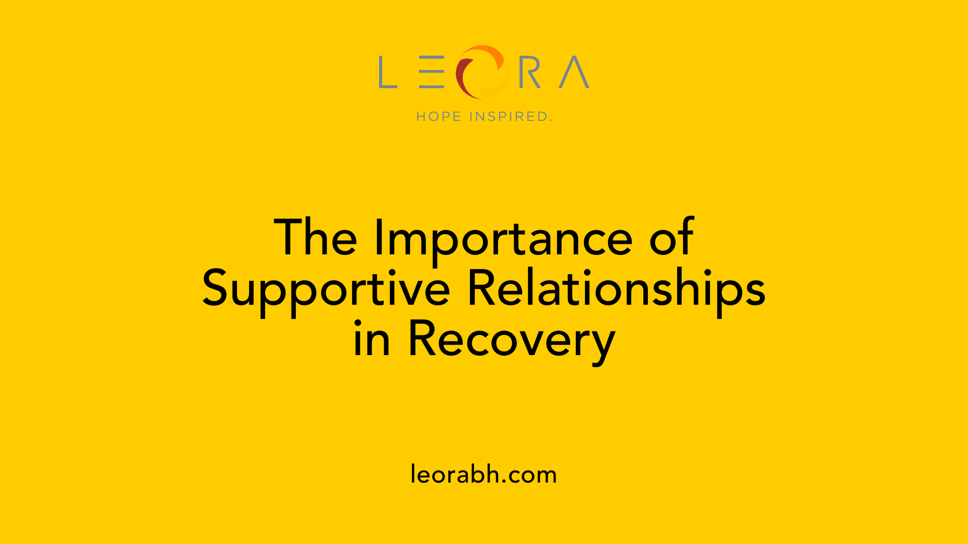 The Importance of Supportive Relationships in Recovery