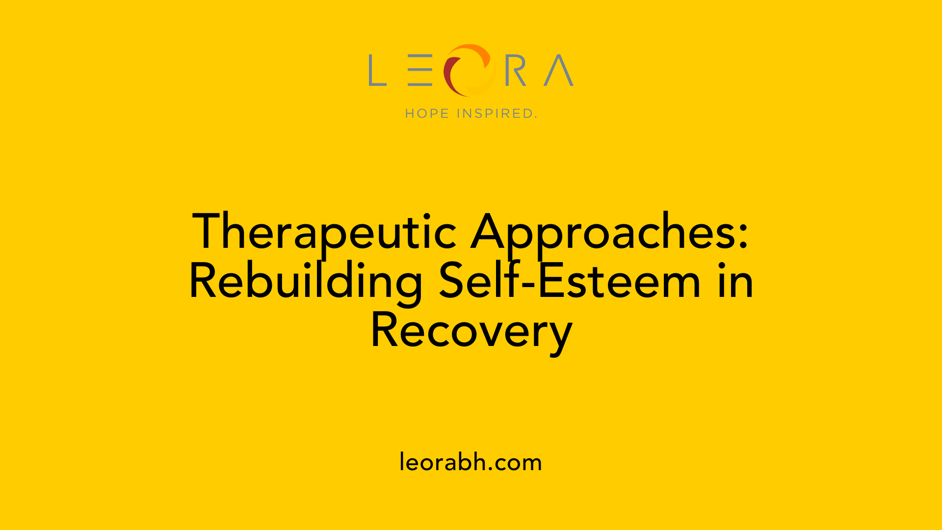 Therapeutic Approaches: Rebuilding Self-Esteem in Recovery