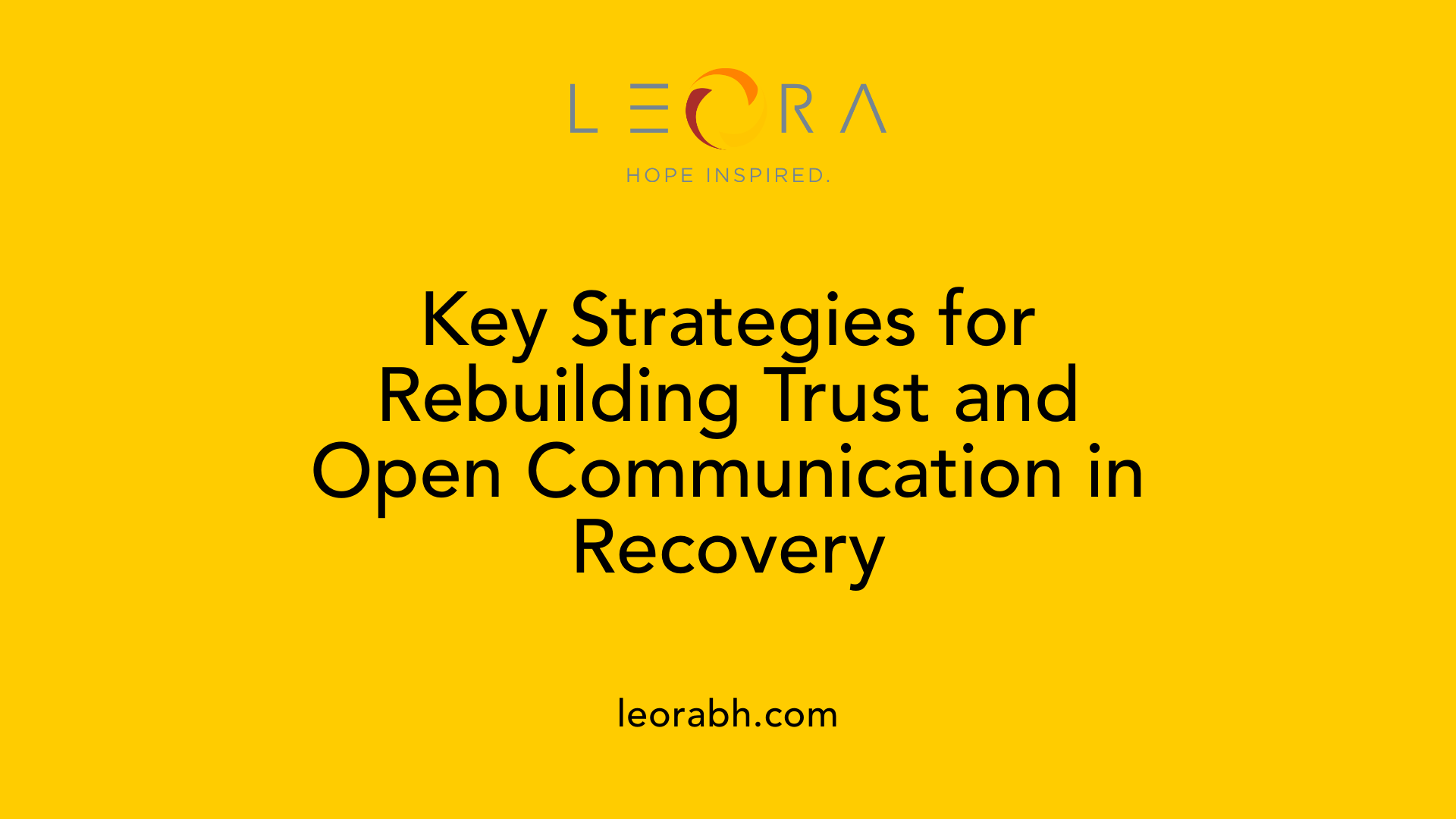 Key Strategies for Rebuilding Trust and Open Communication in Recovery
