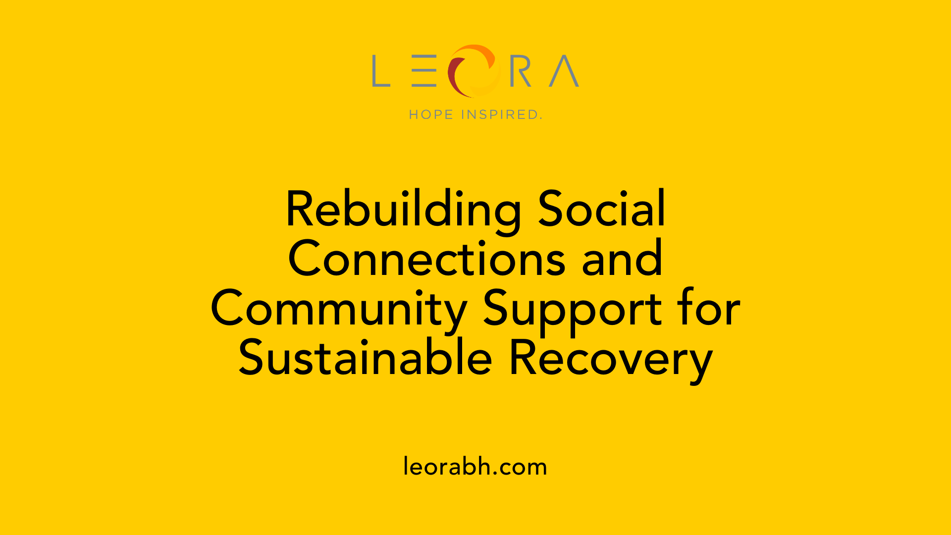 Rebuilding Social Connections and Community Support for Sustainable Recovery
