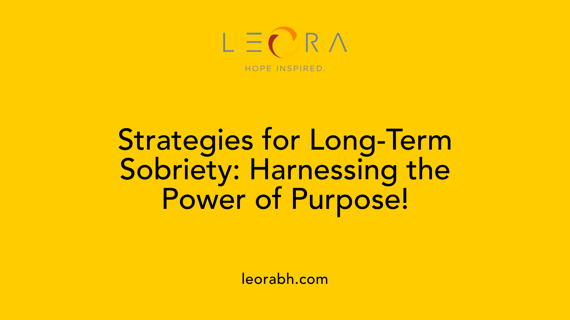Strategies for Long-Term Sobriety: Harnessing the Power of Purpose!
