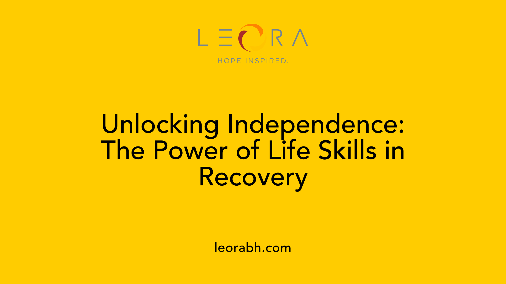 Unlocking Independence: The Power of Life Skills in Recovery