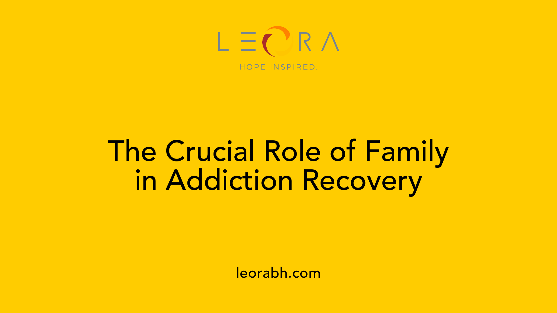 The Crucial Role of Family in Addiction Recovery