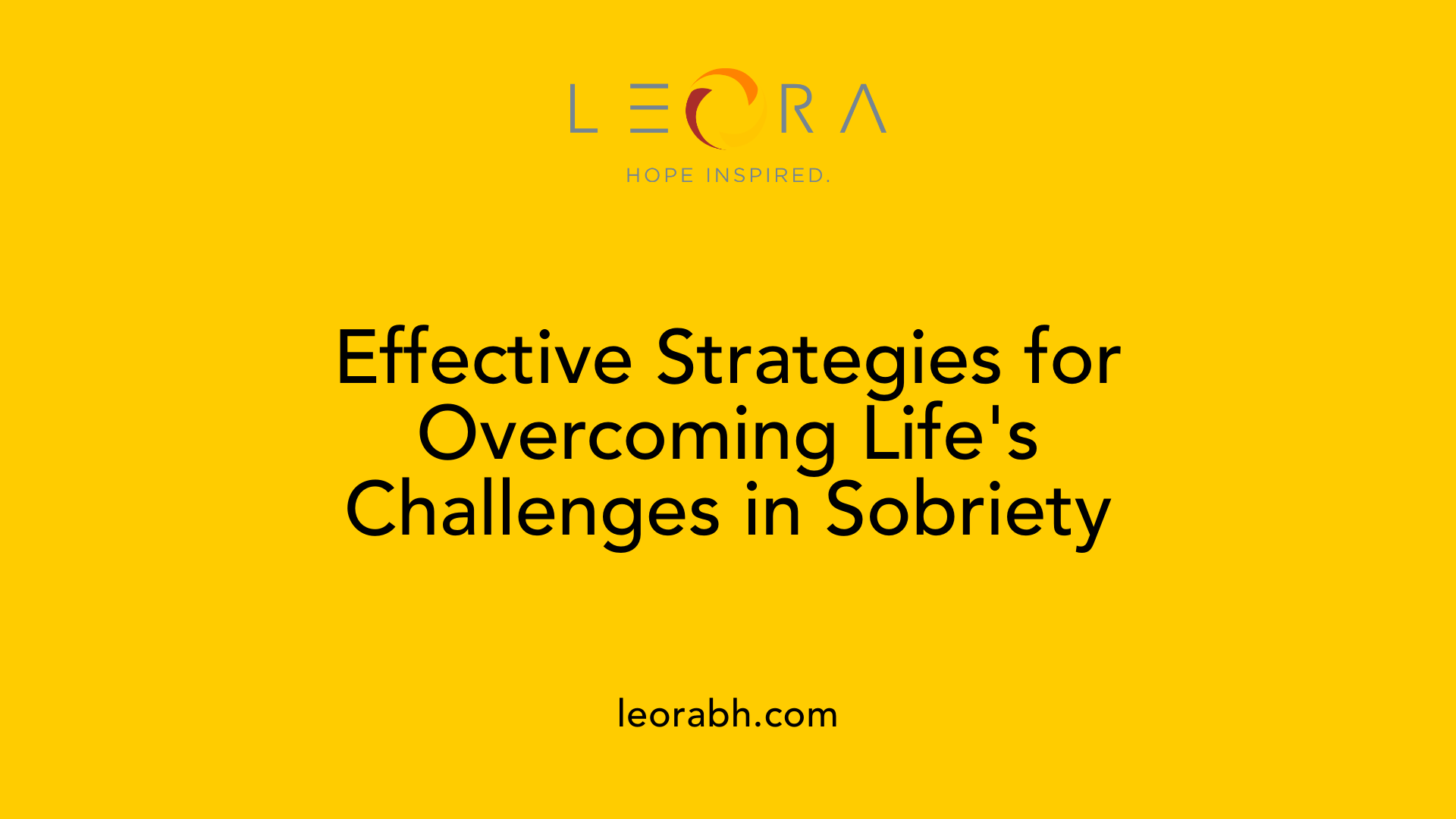 Effective Strategies for Overcoming Life's Challenges in Sobriety