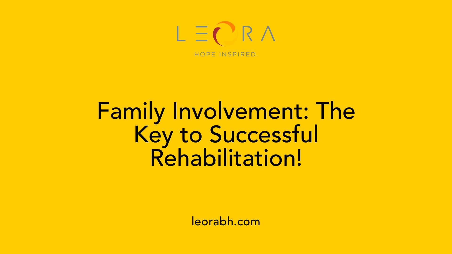 Family Involvement: The Key to Successful Rehabilitation!