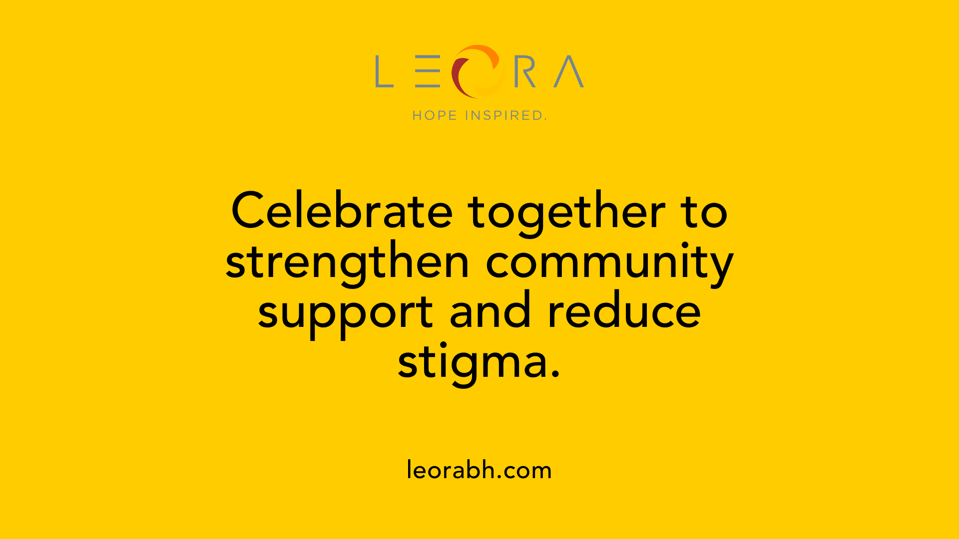Celebrate together to strengthen community support and reduce stigma.