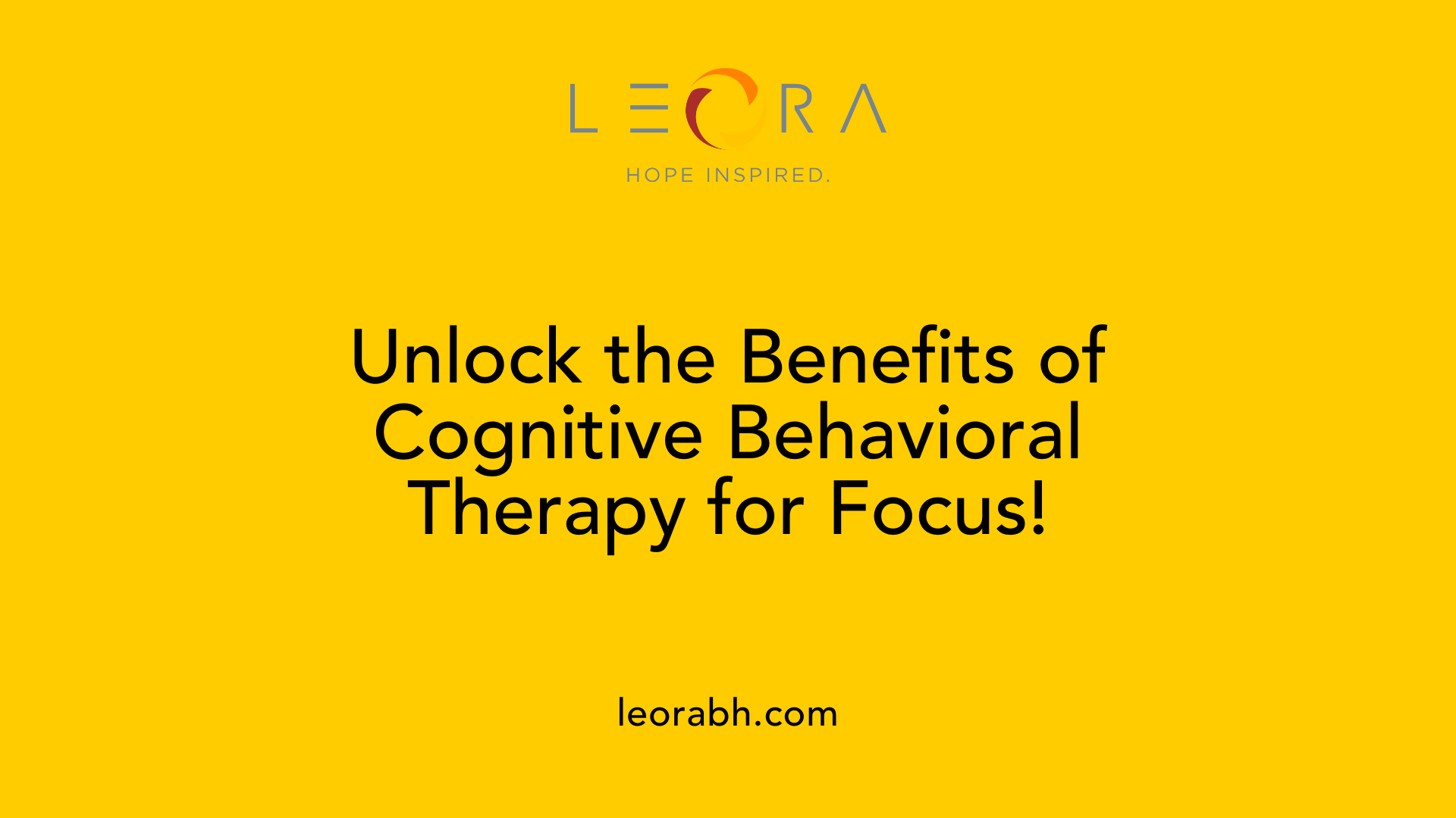 Unlock the Benefits of Cognitive Behavioral Therapy for Focus!