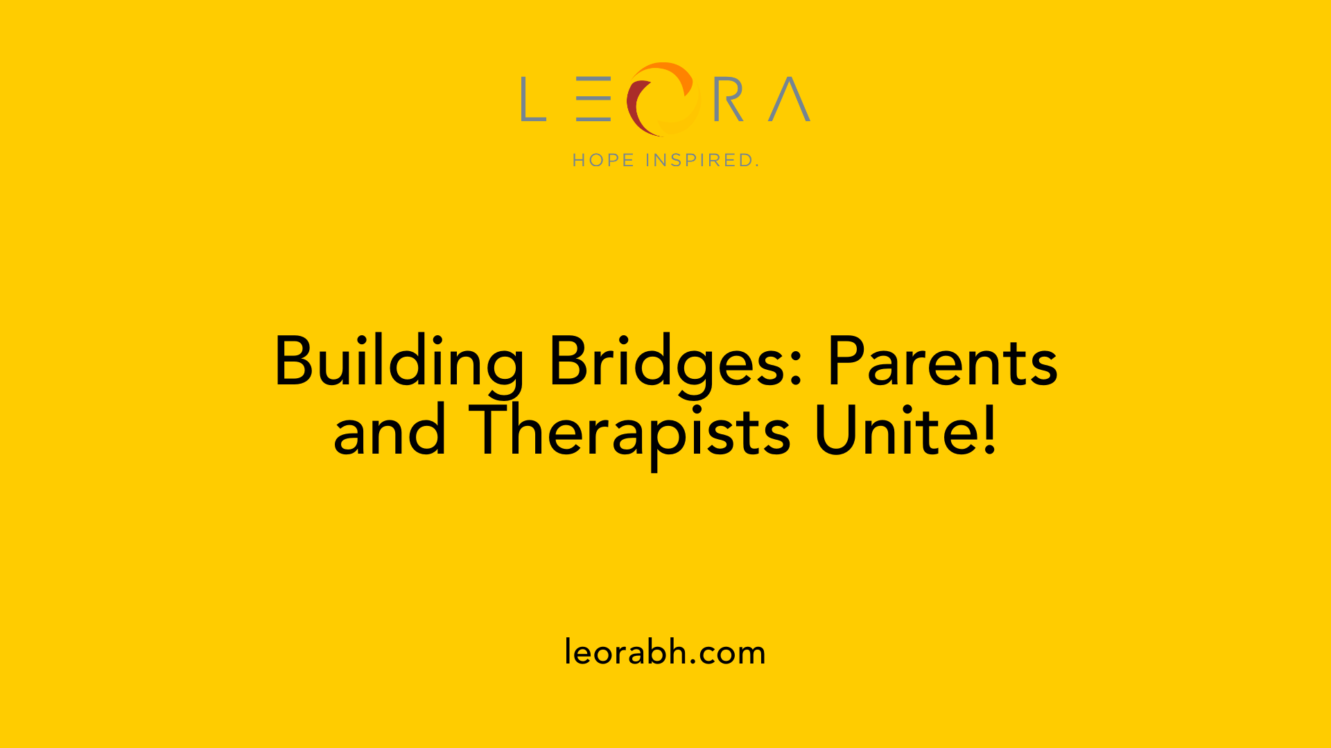 Building Bridges: Parents and Therapists Unite!