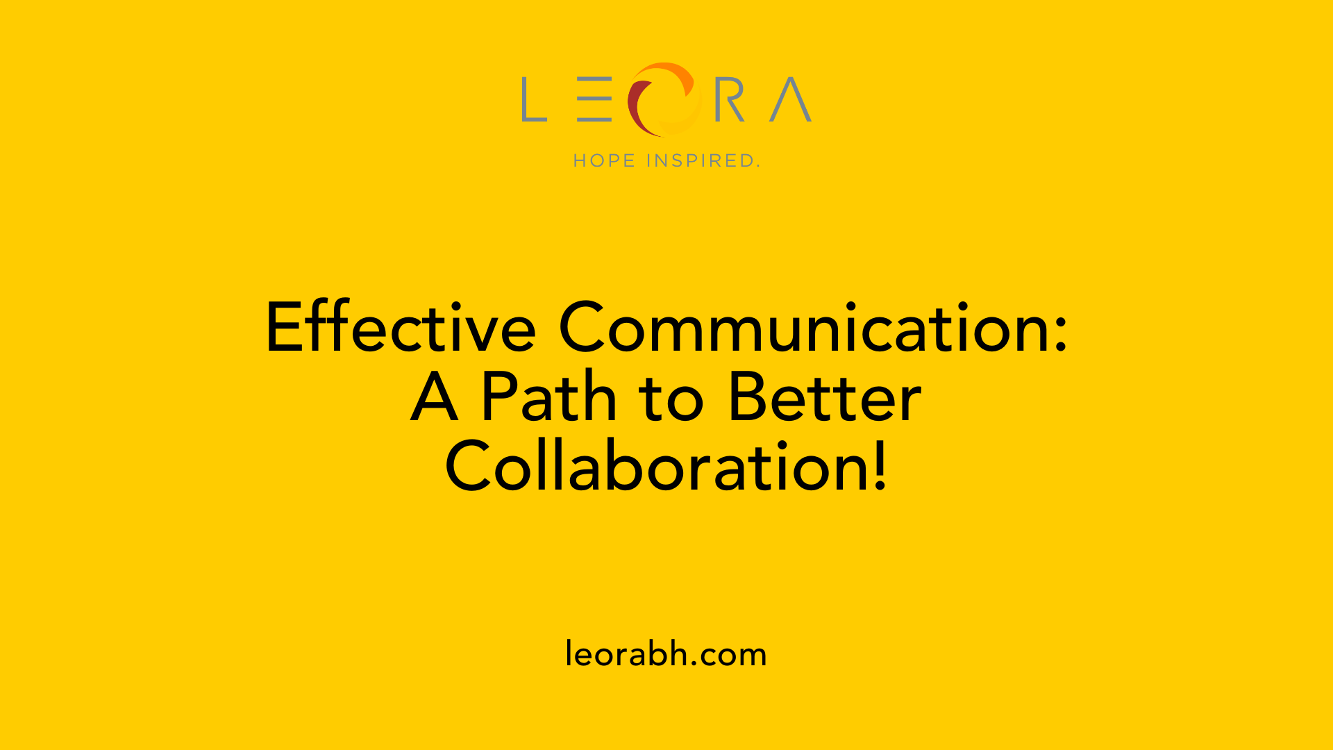 Effective Communication: A Path to Better Collaboration!