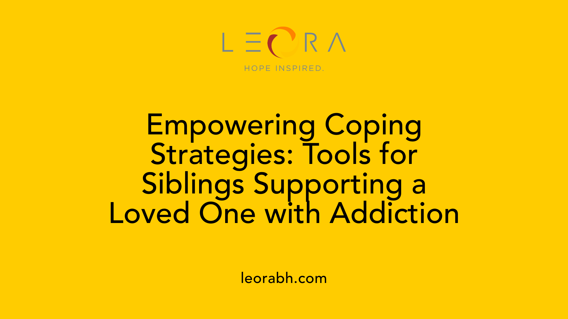 Empowering Coping Strategies: Tools for Siblings Supporting a Loved One with Addiction