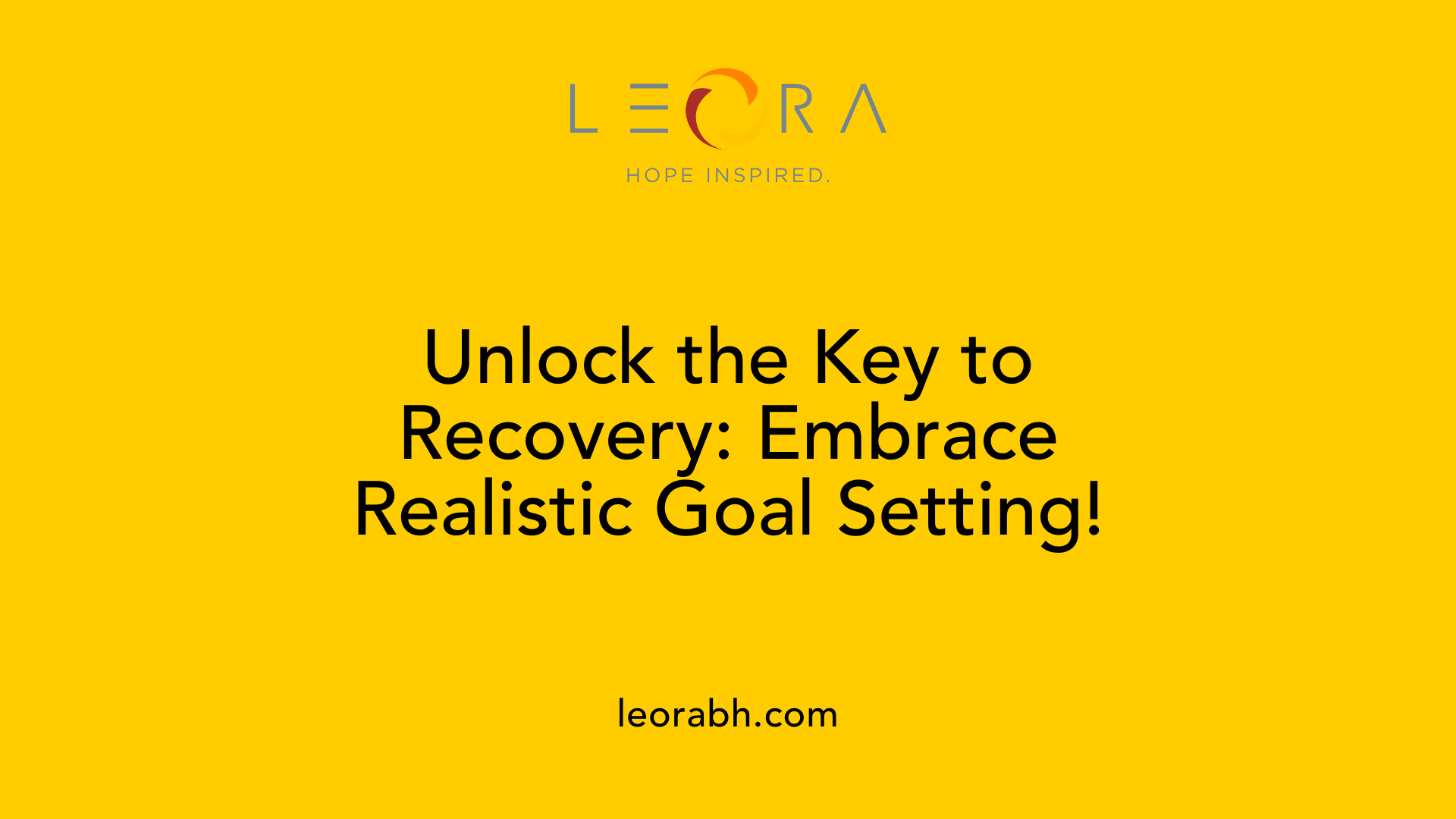 Unlock the Key to Recovery: Embrace Realistic Goal Setting!