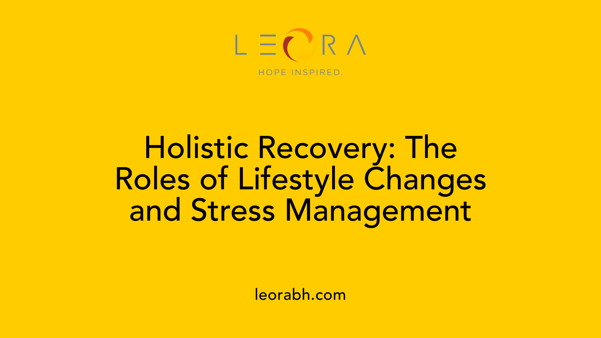 Holistic Recovery: The Roles of Lifestyle Changes and Stress Management
