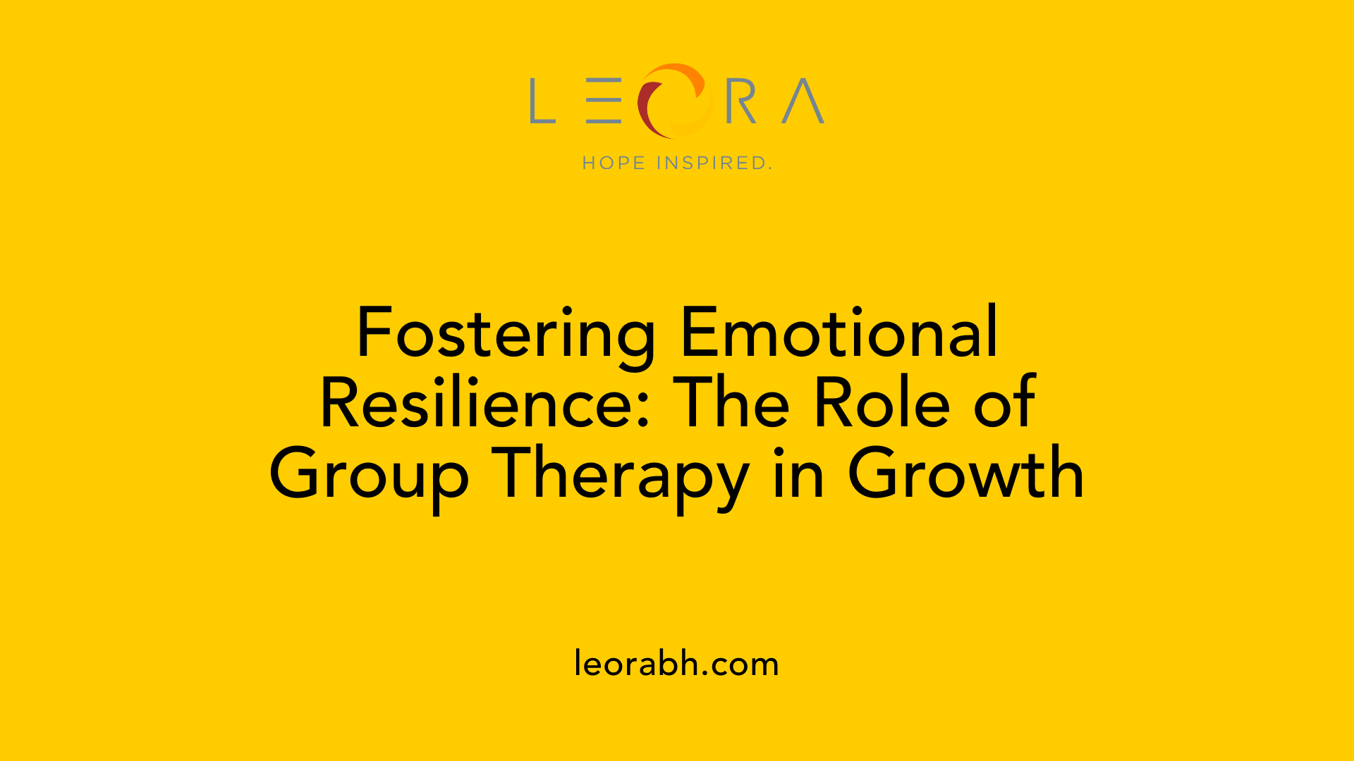 Fostering Emotional Resilience: The Role of Group Therapy in Growth