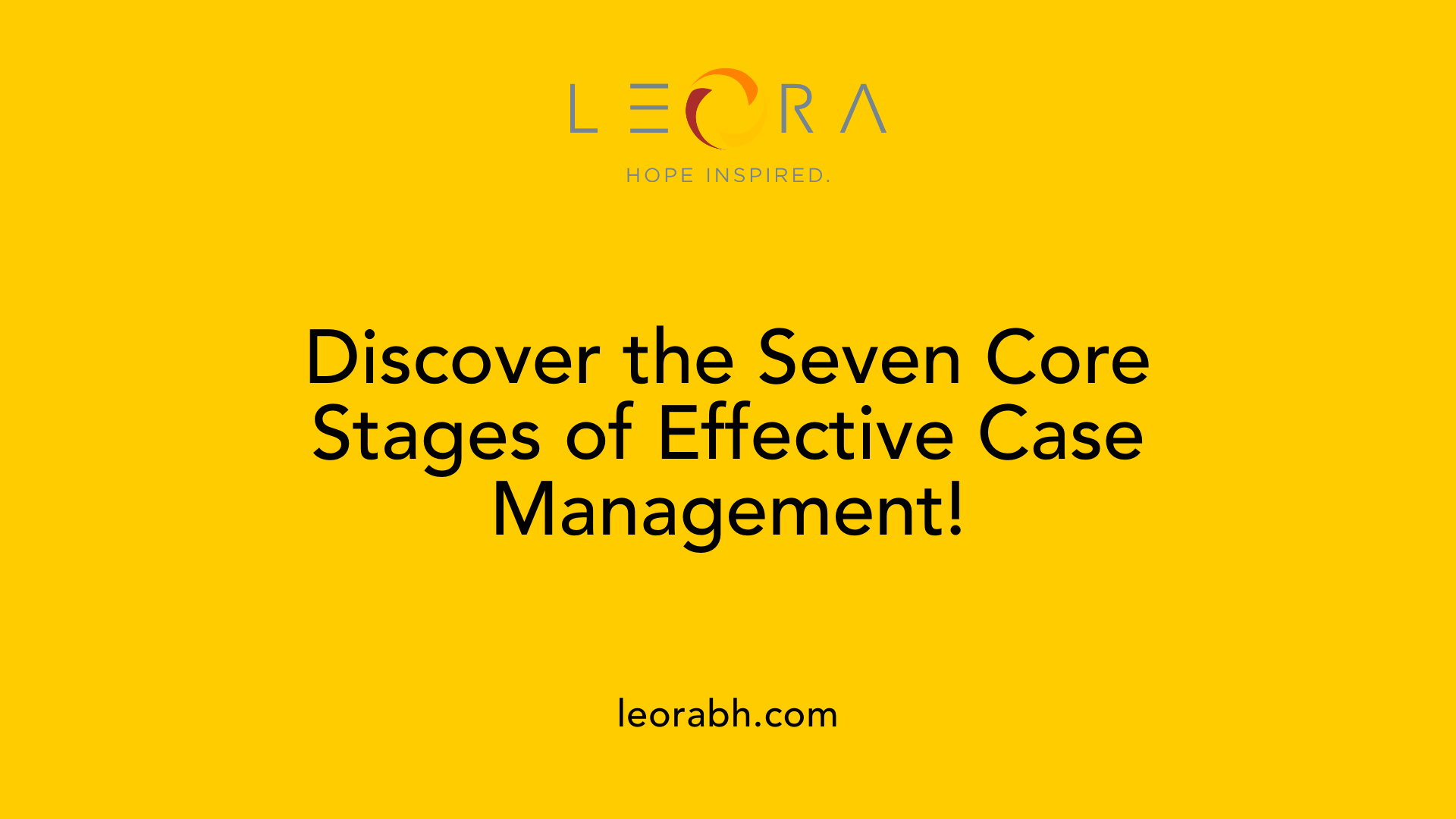 Discover the Seven Core Stages of Effective Case Management!