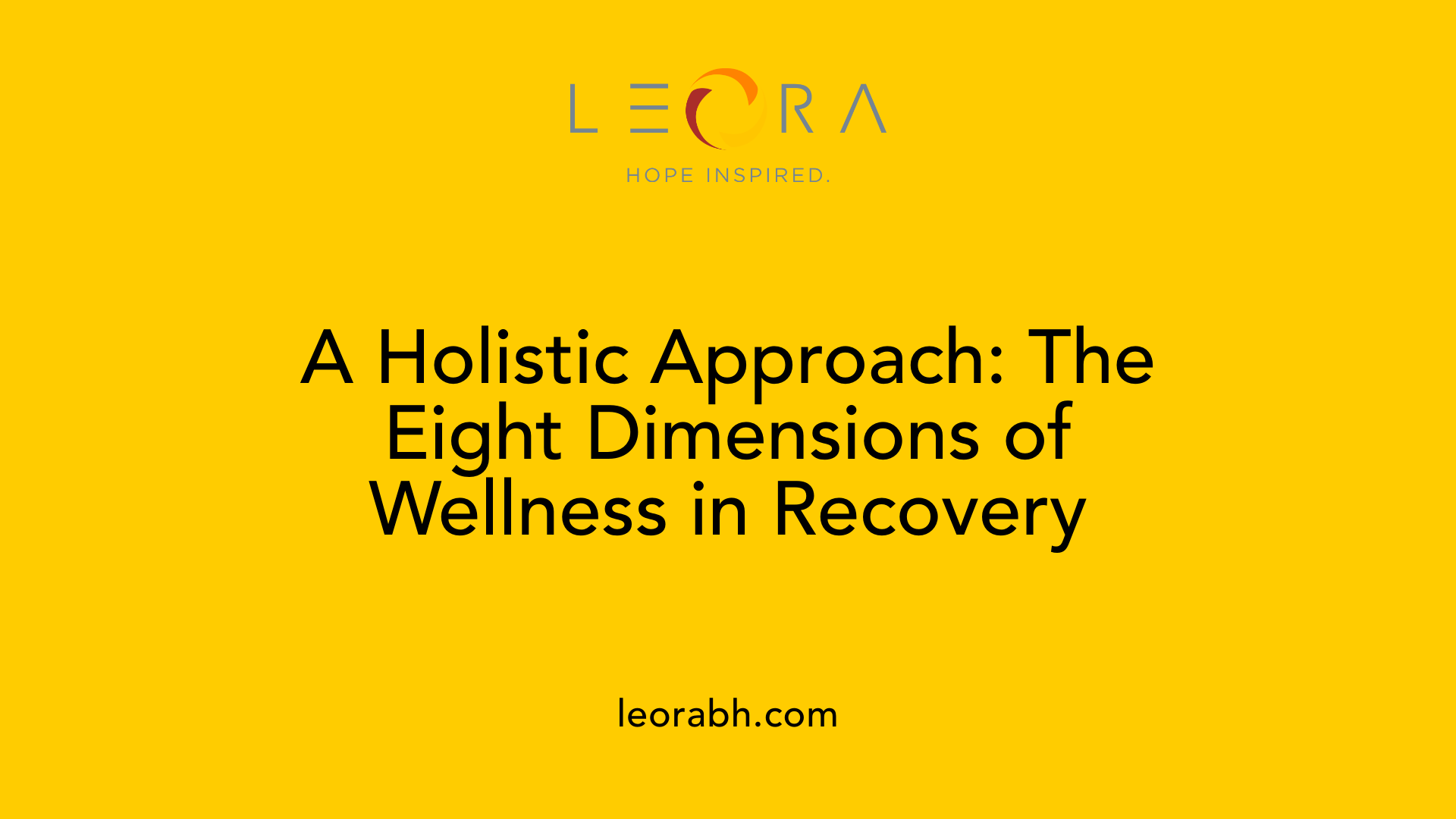 A Holistic Approach: The Eight Dimensions of Wellness in Recovery
