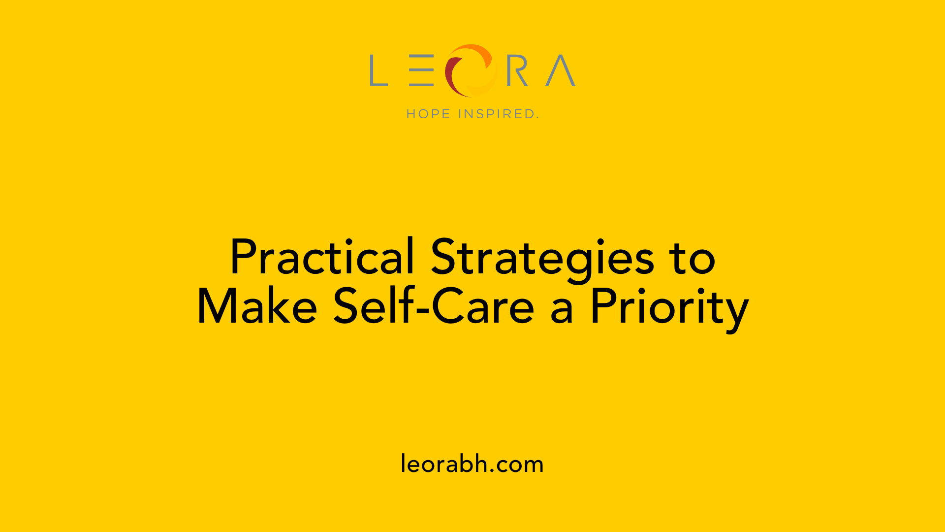 Practical Strategies to Make Self-Care a Priority