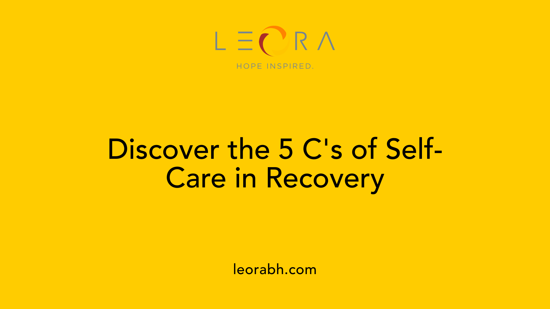 Discover the 5 C's of Self-Care in Recovery