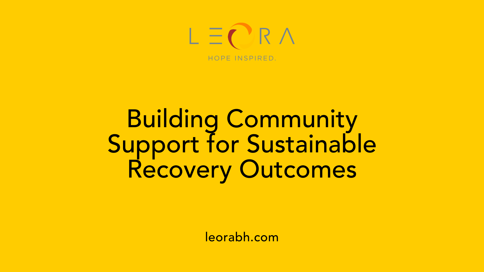 Building Community Support for Sustainable Recovery Outcomes