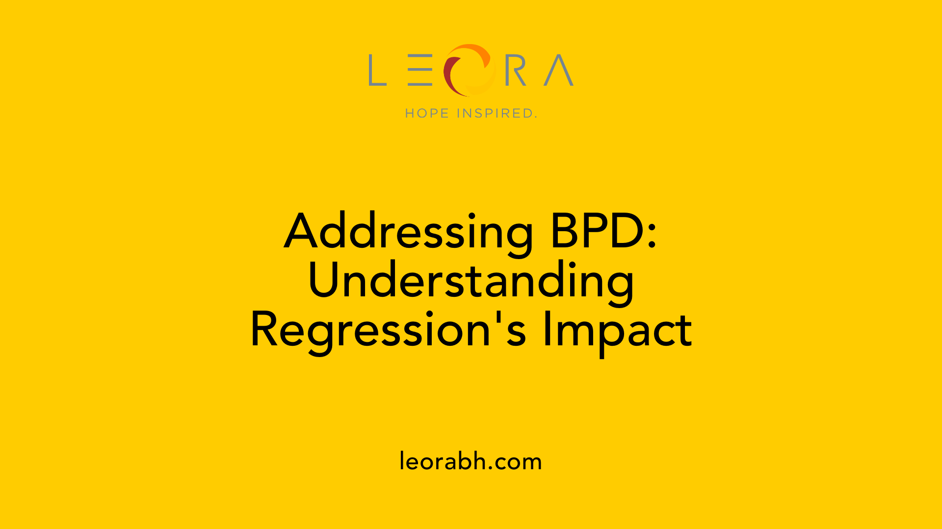 Addressing BPD: Understanding Regression's Impact