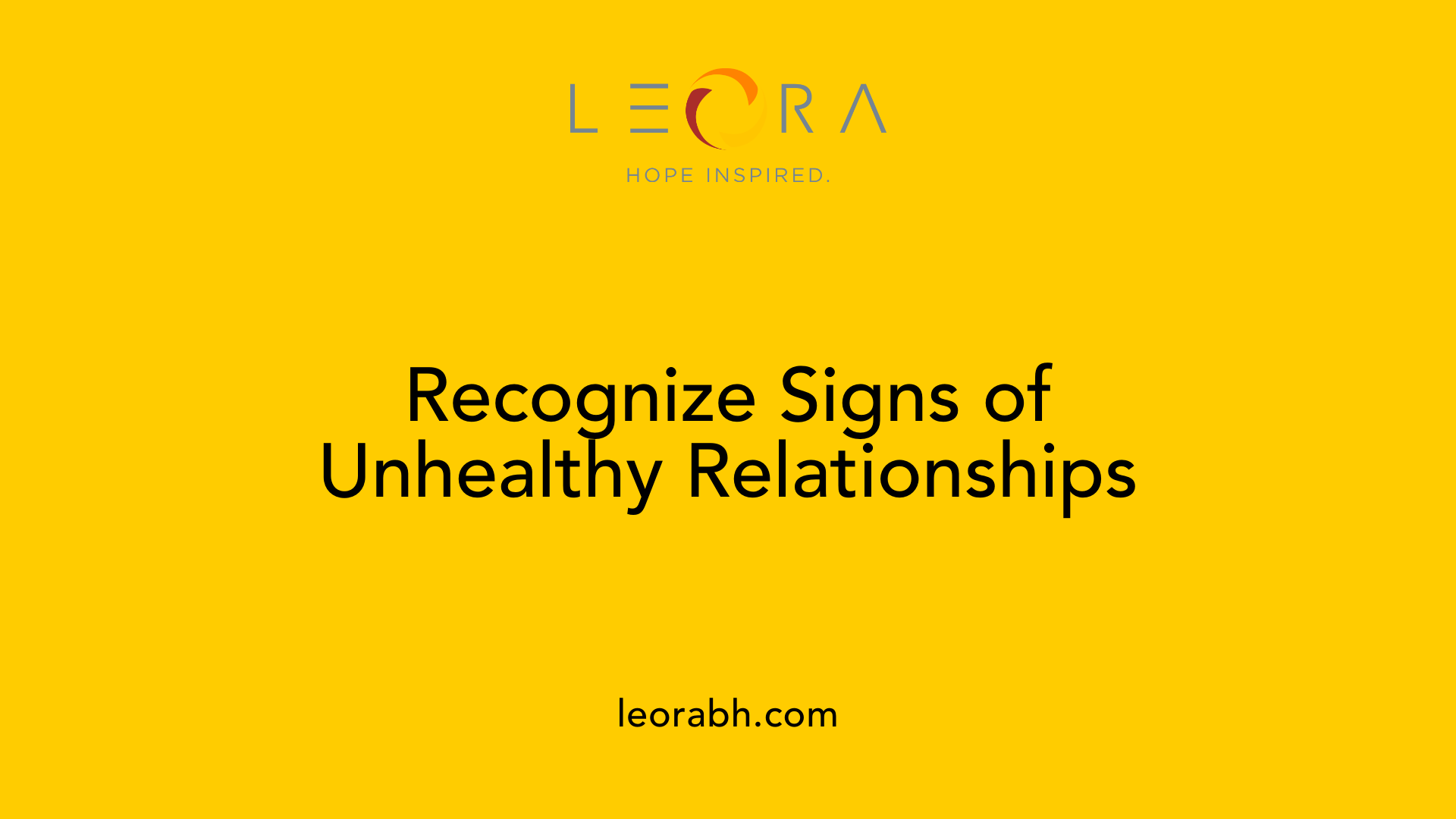 Recognize Signs of Unhealthy Relationships
