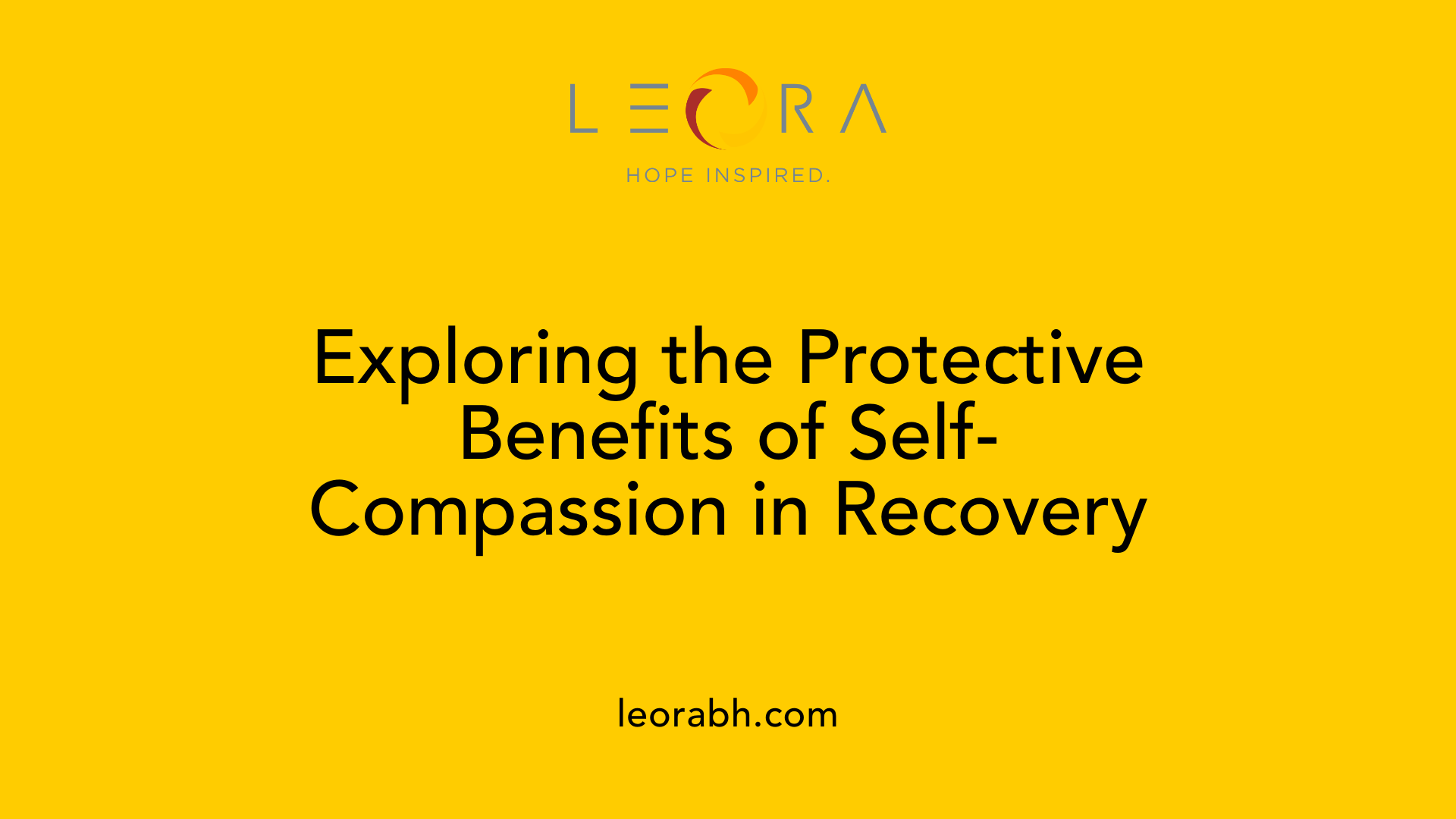 Exploring the Protective Benefits of Self-Compassion in Recovery