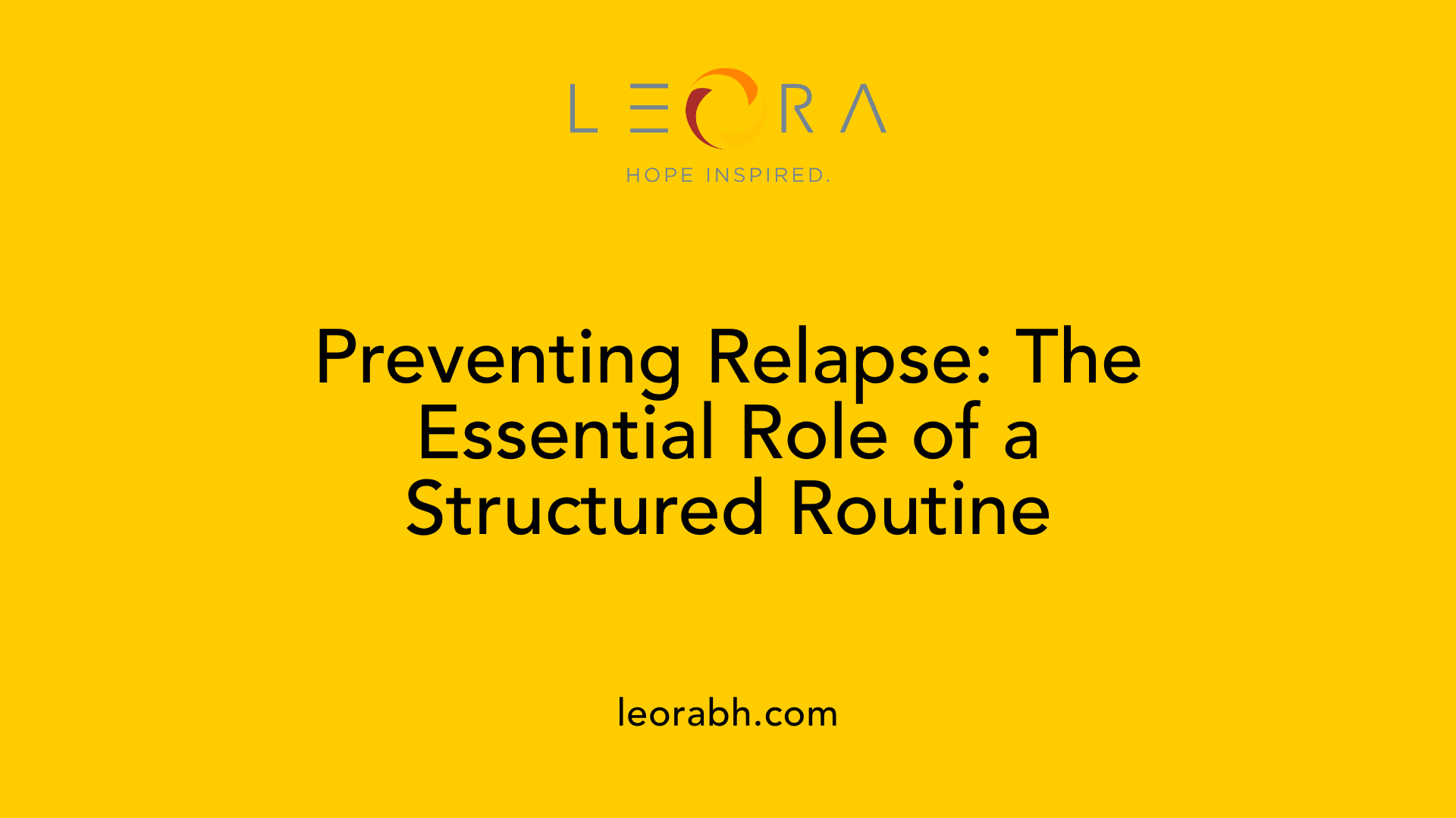 Preventing Relapse: The Essential Role of a Structured Routine