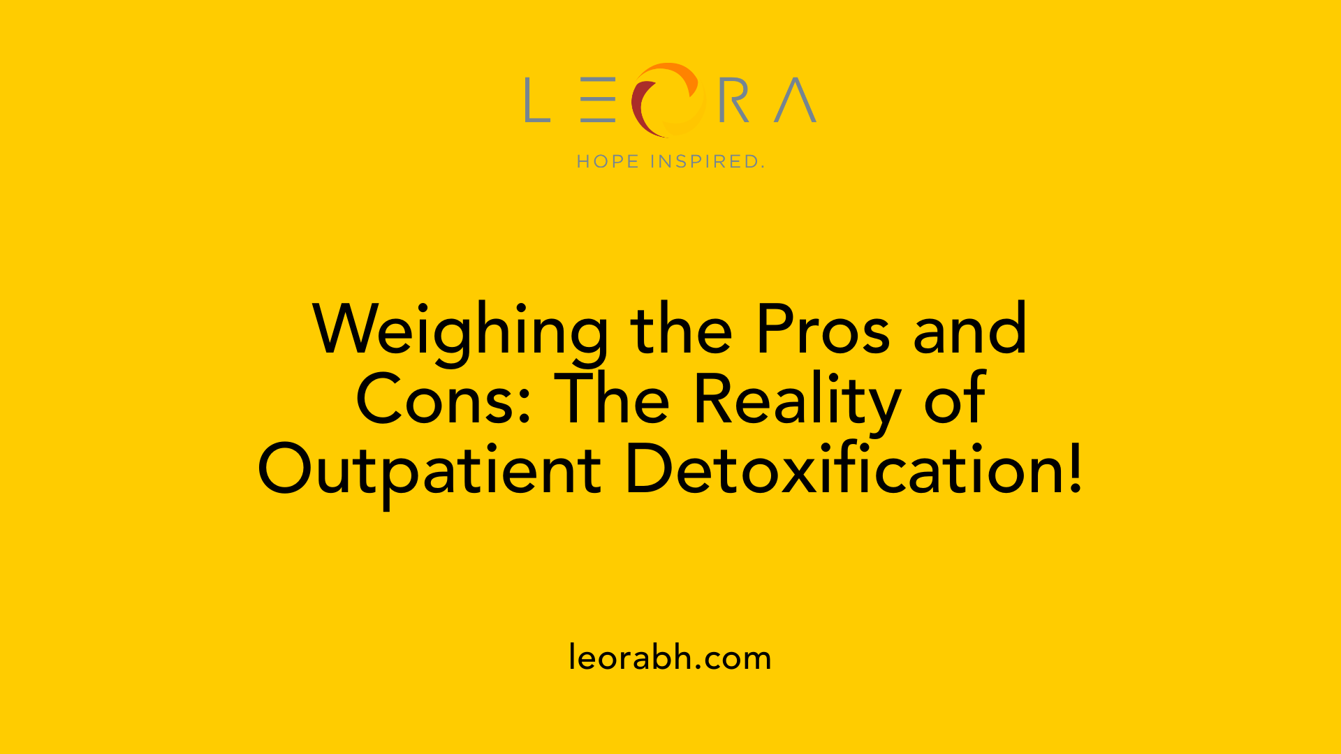 Weighing the Pros and Cons: The Reality of Outpatient Detoxification!