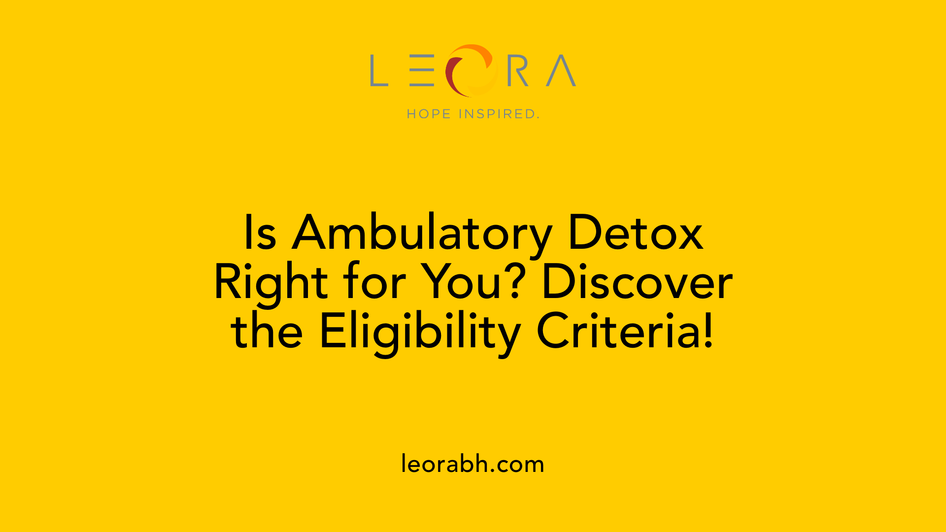 Is Ambulatory Detox Right for You? Discover the Eligibility Criteria!