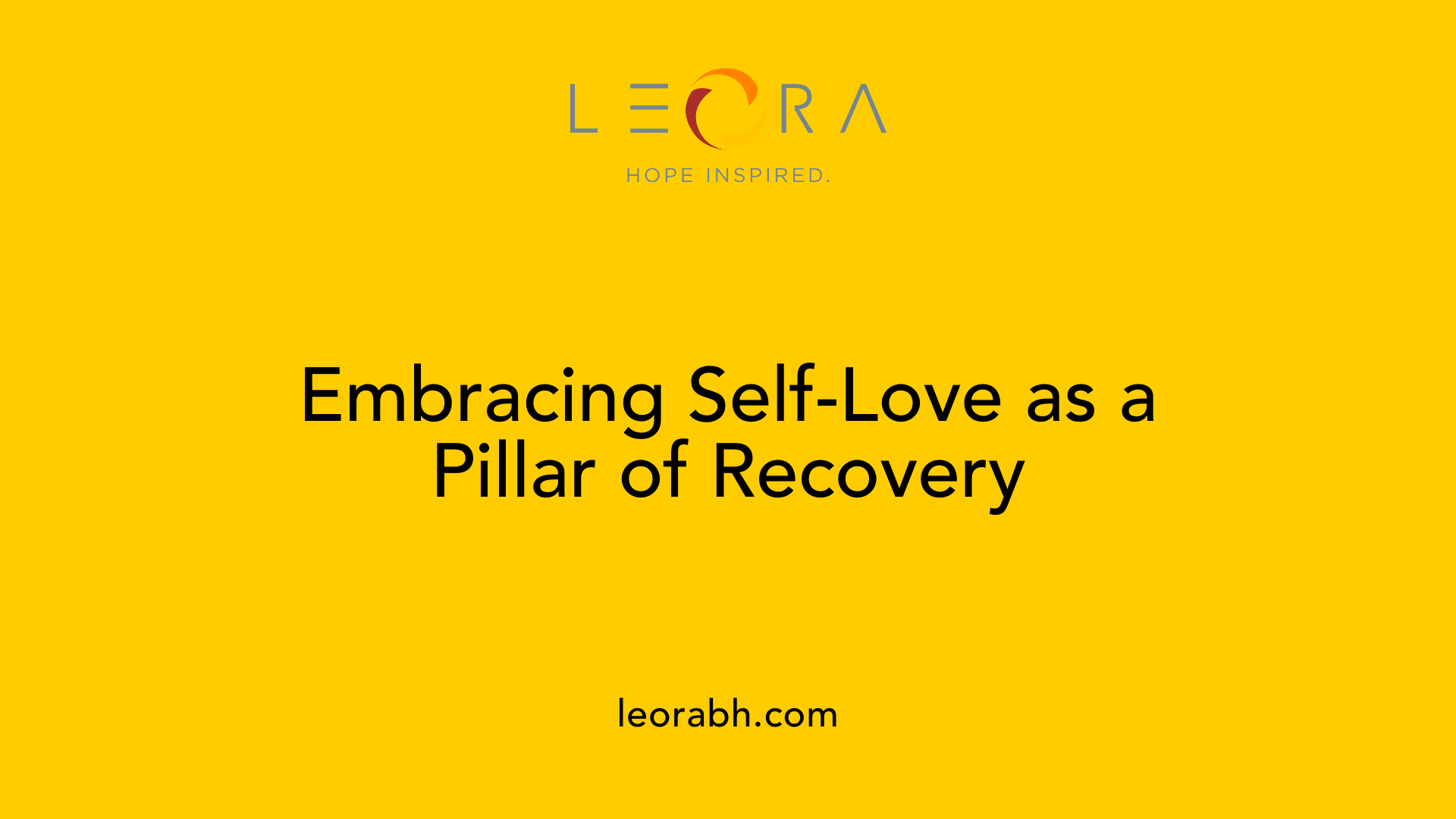 Embracing Self-Love as a Pillar of Recovery