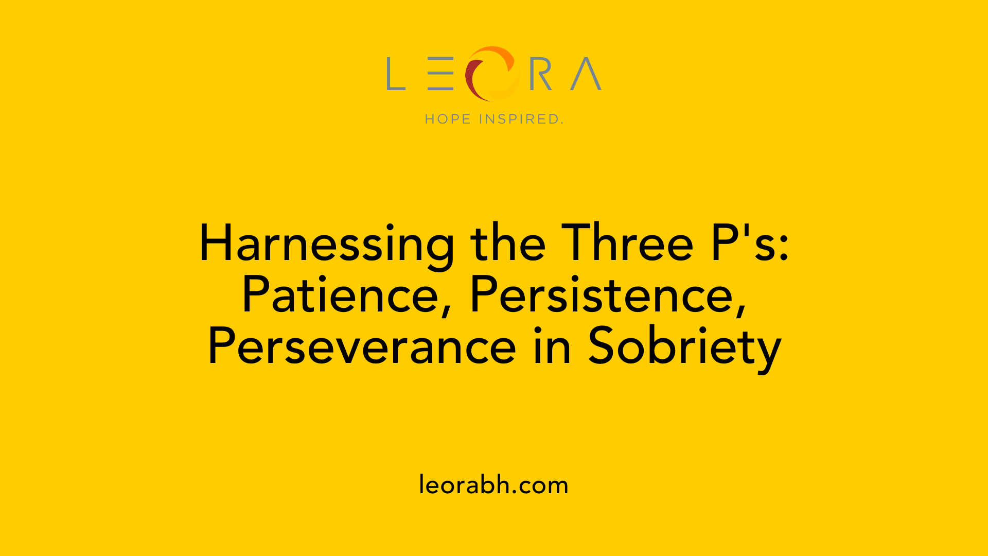Harnessing the Three P's: Patience, Persistence, Perseverance in Sobriety