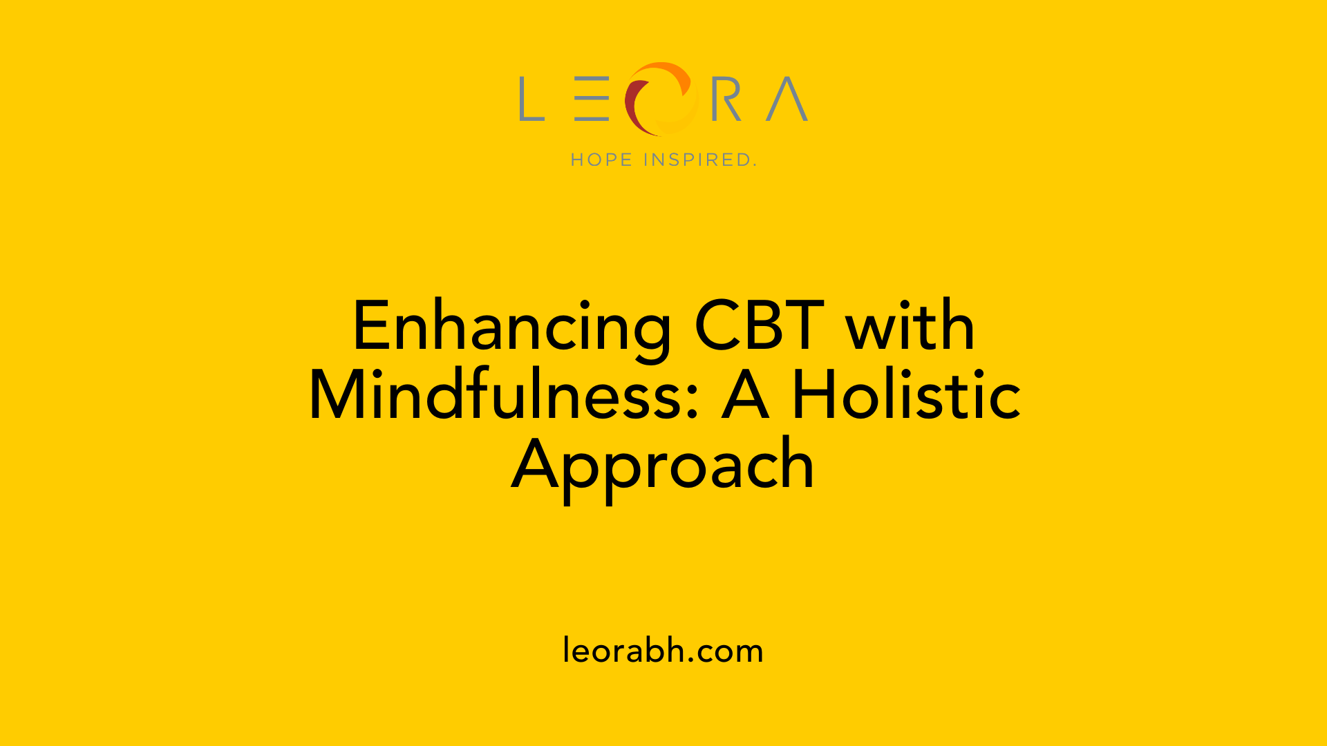 Enhancing CBT with Mindfulness: A Holistic Approach