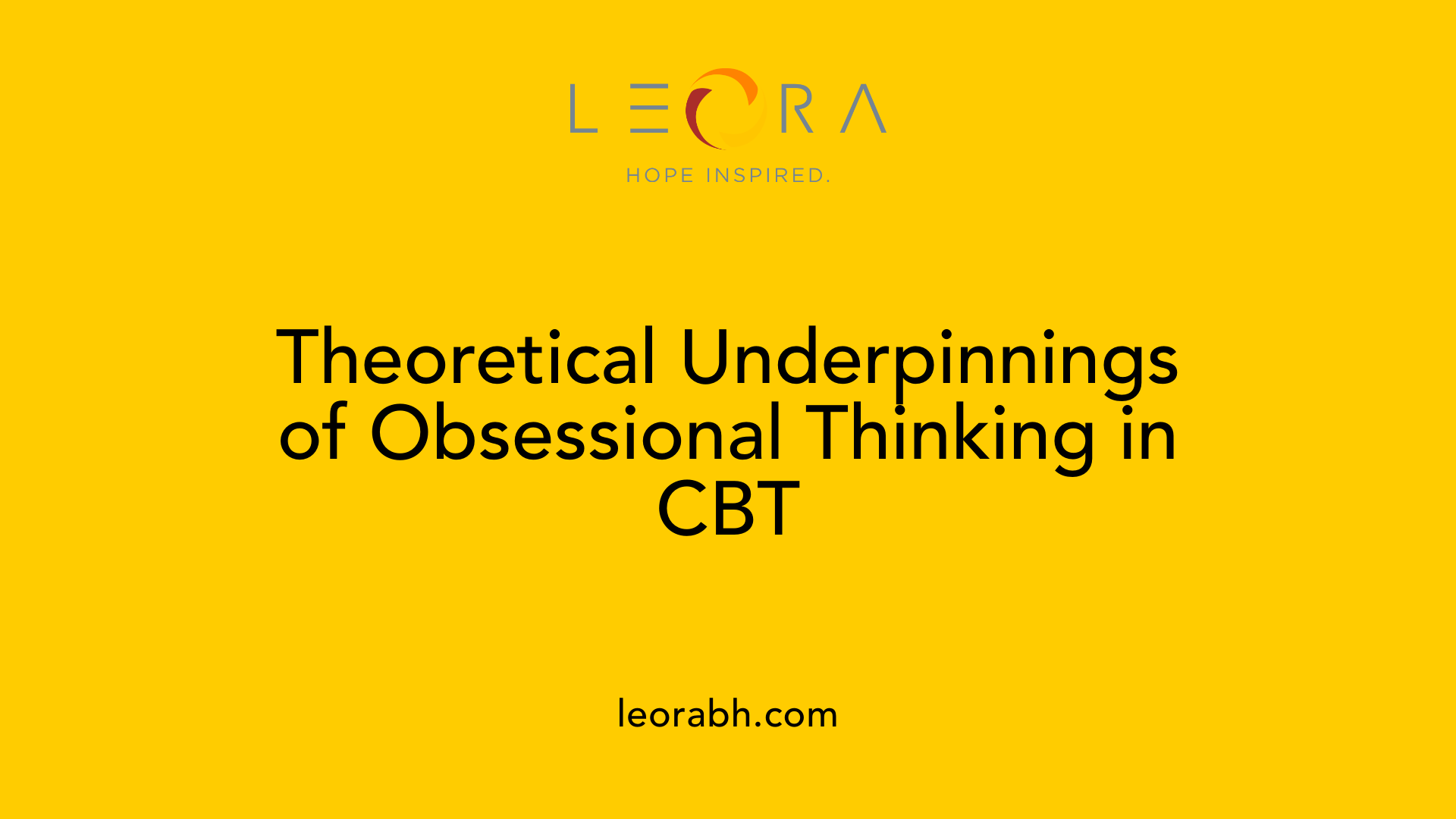 Theoretical Underpinnings of Obsessional Thinking in CBT