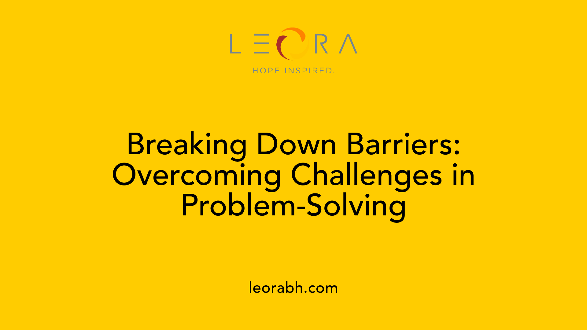 Breaking Down Barriers: Overcoming Challenges in Problem-Solving