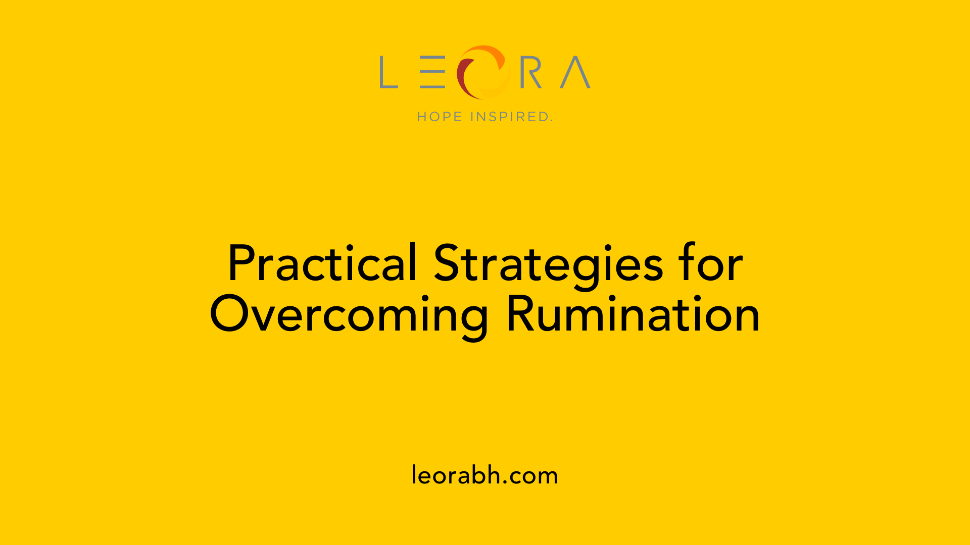 Practical Strategies for Overcoming Rumination