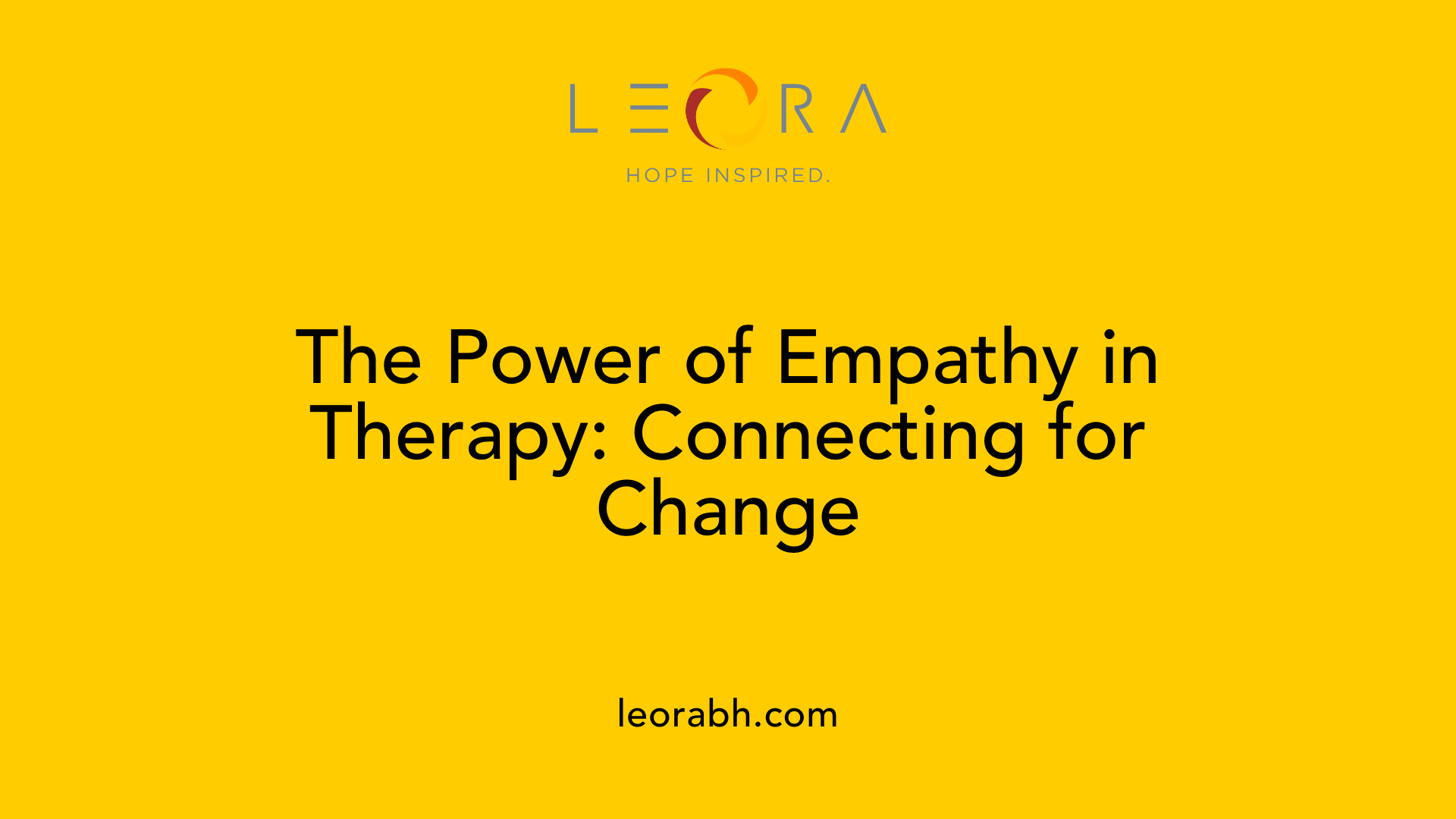 The Power of Empathy in Therapy: Connecting for Change