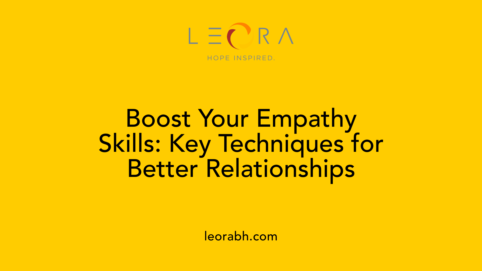 Boost Your Empathy Skills: Key Techniques for Better Relationships