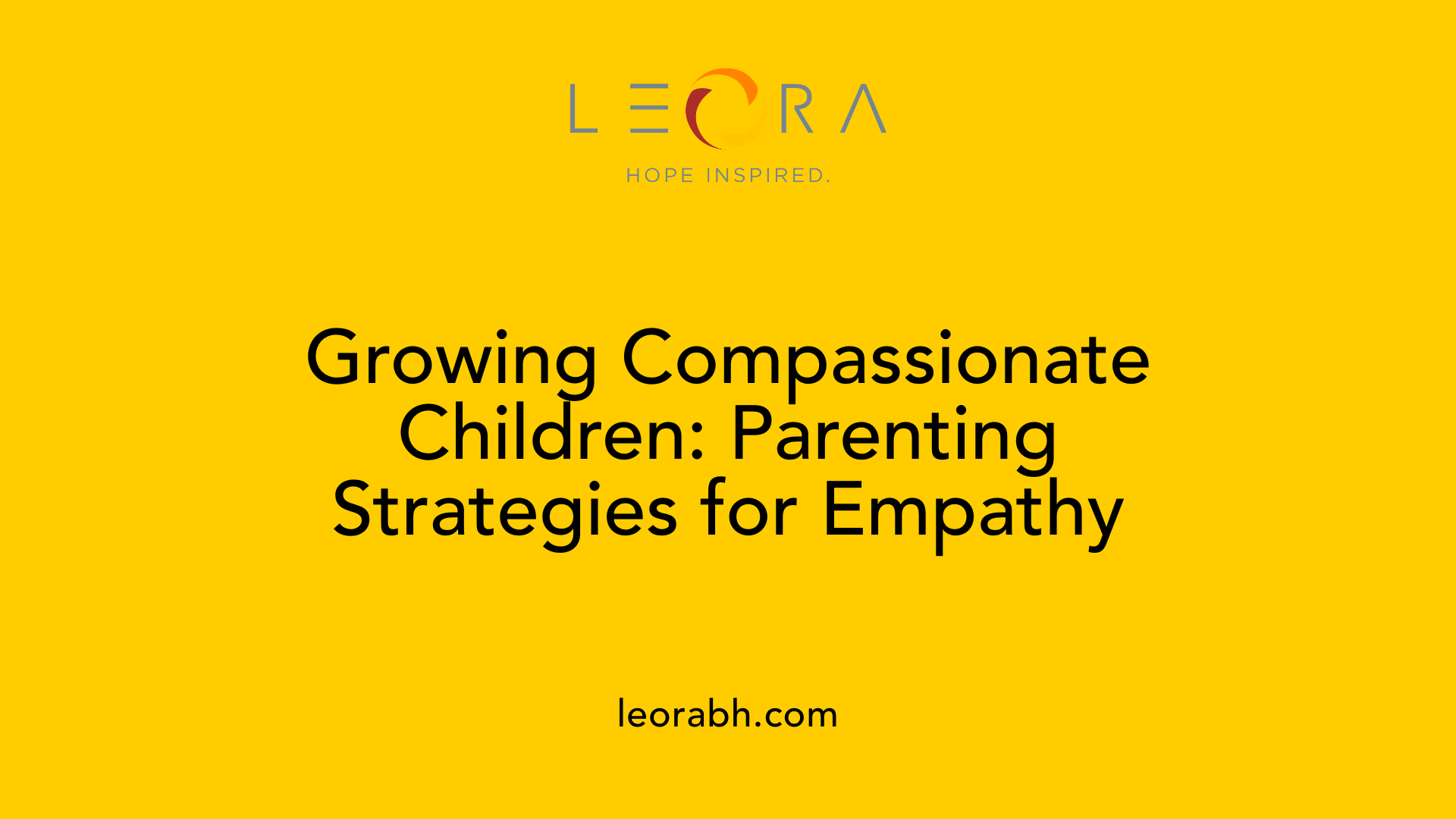 Growing Compassionate Children: Parenting Strategies for Empathy