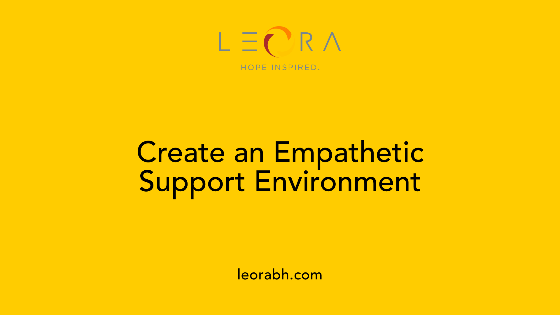 Create an Empathetic Support Environment