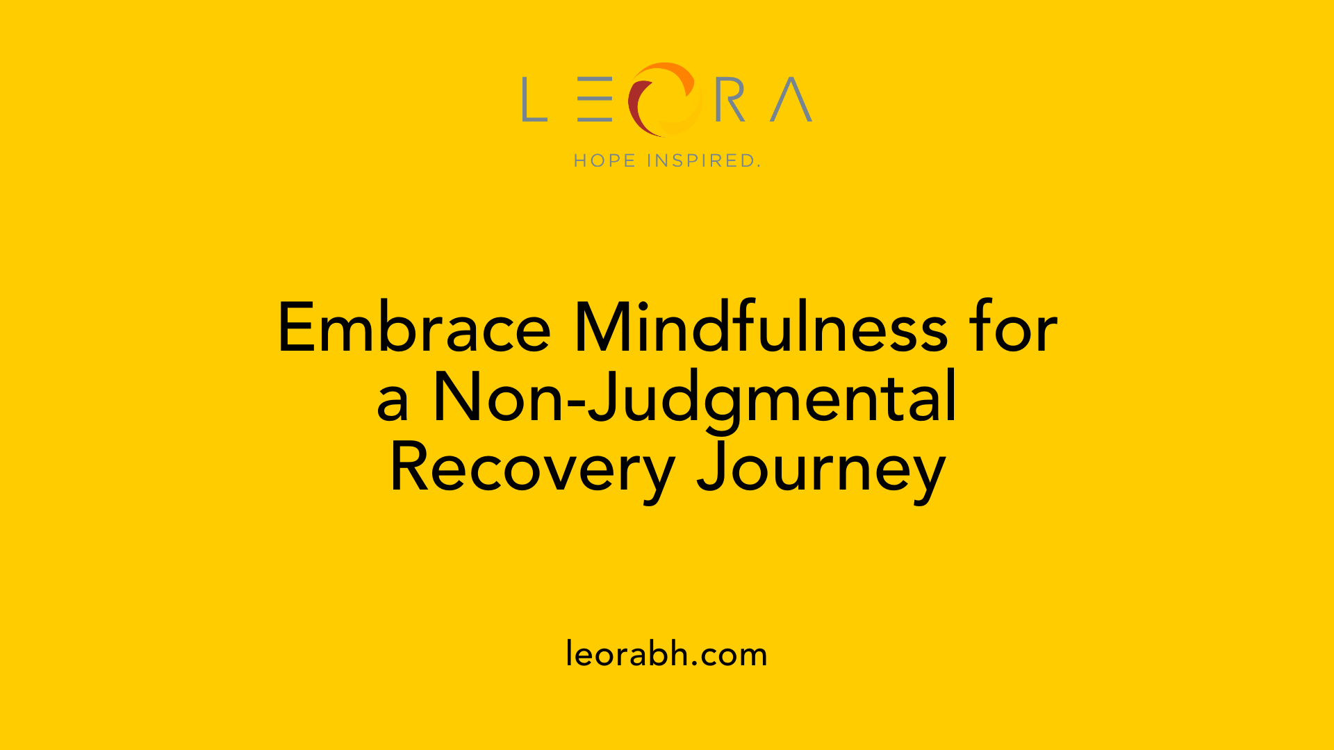 Embrace Mindfulness for a Non-Judgmental Recovery Journey