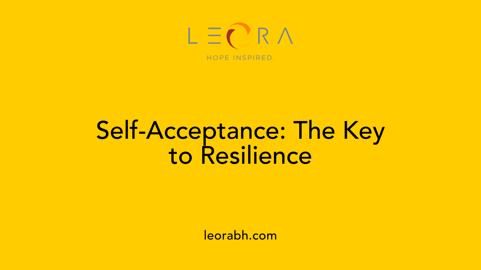Self-Acceptance: The Key to Resilience
