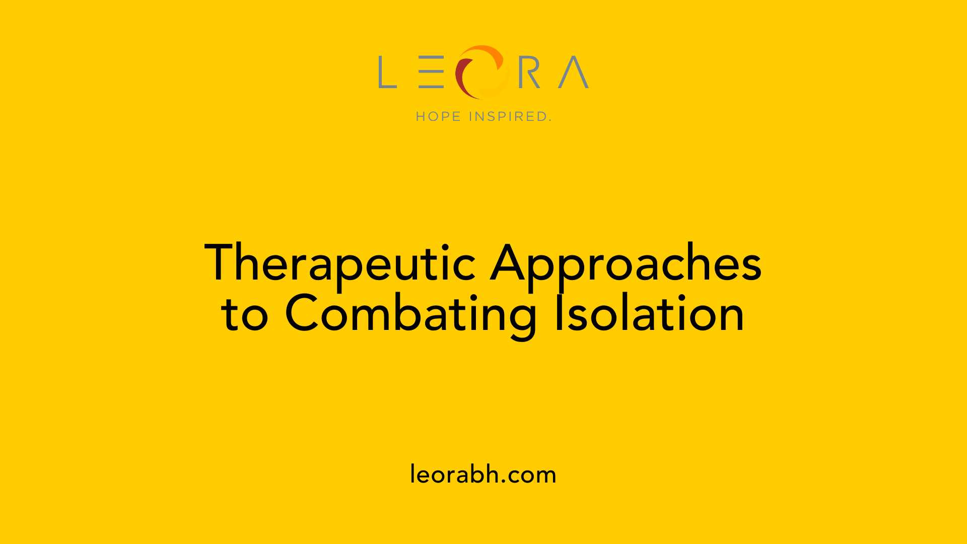 Therapeutic Approaches to Combating Isolation