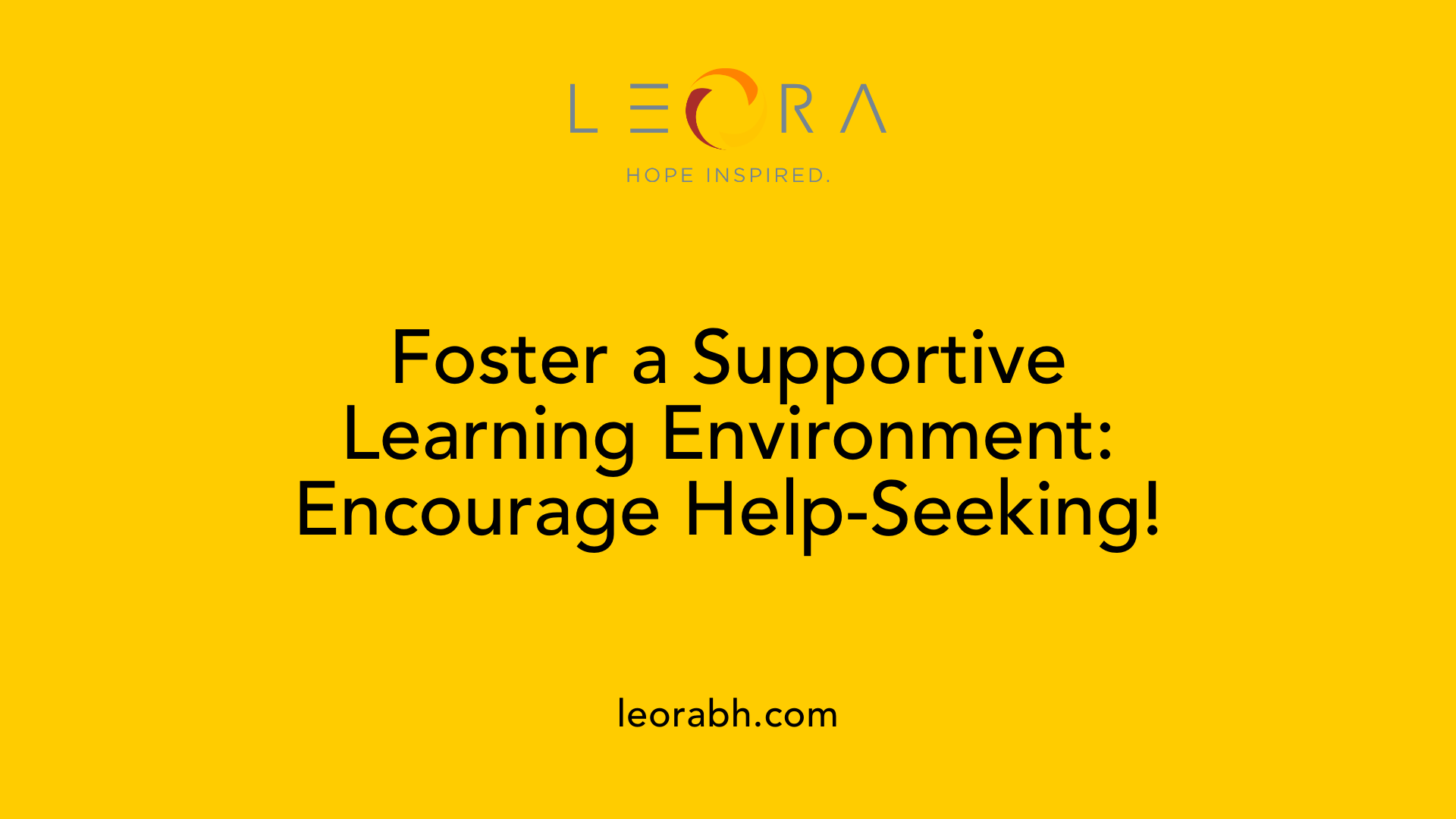 Foster a Supportive Learning Environment: Encourage Help-Seeking!
