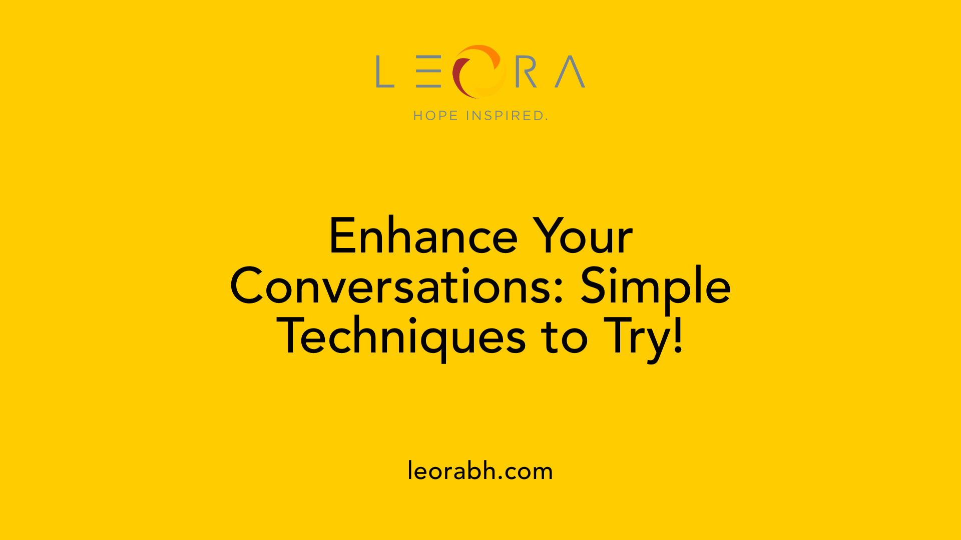 Enhance Your Conversations: Simple Techniques to Try!