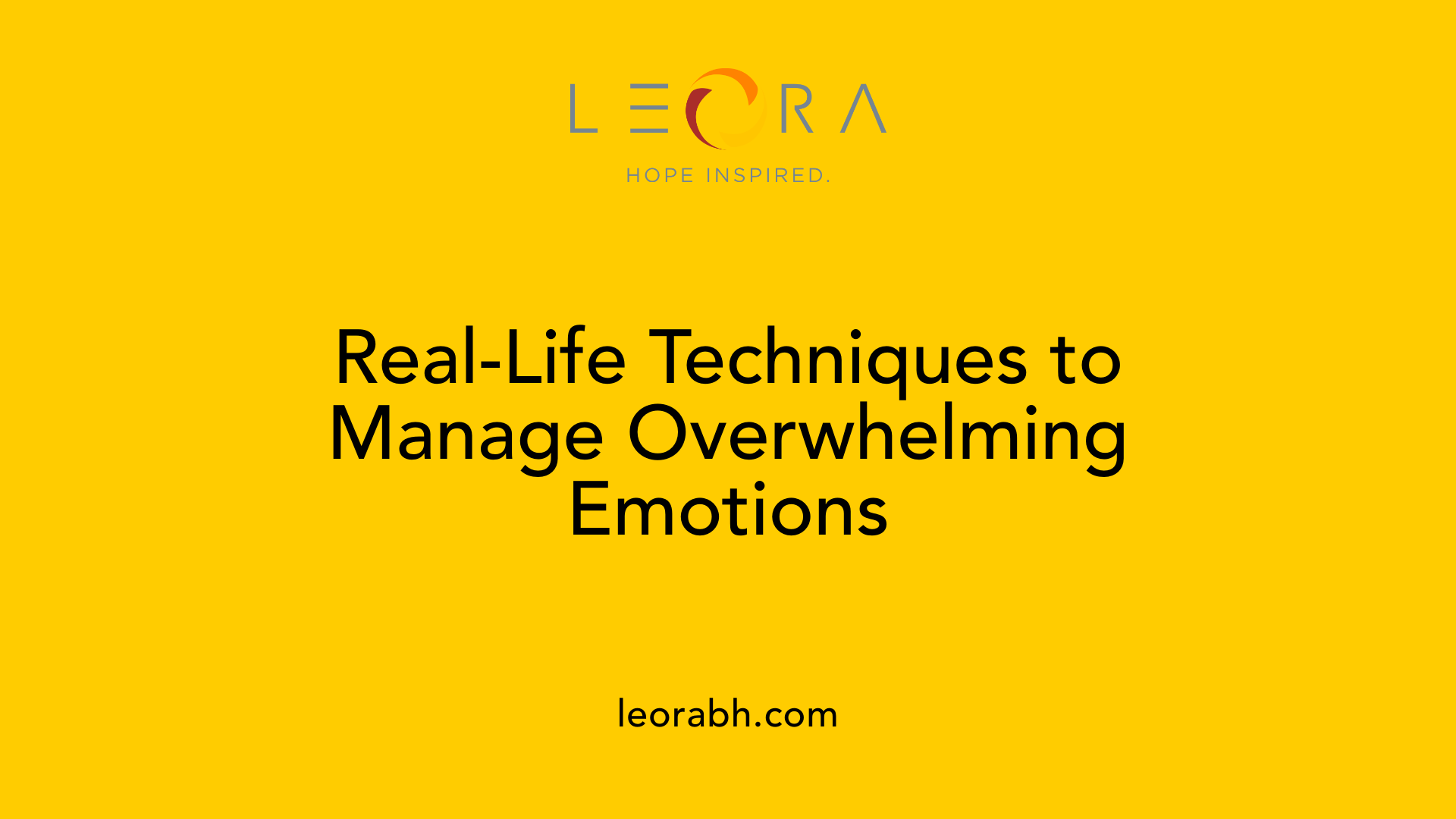Real-Life Techniques to Manage Overwhelming Emotions
