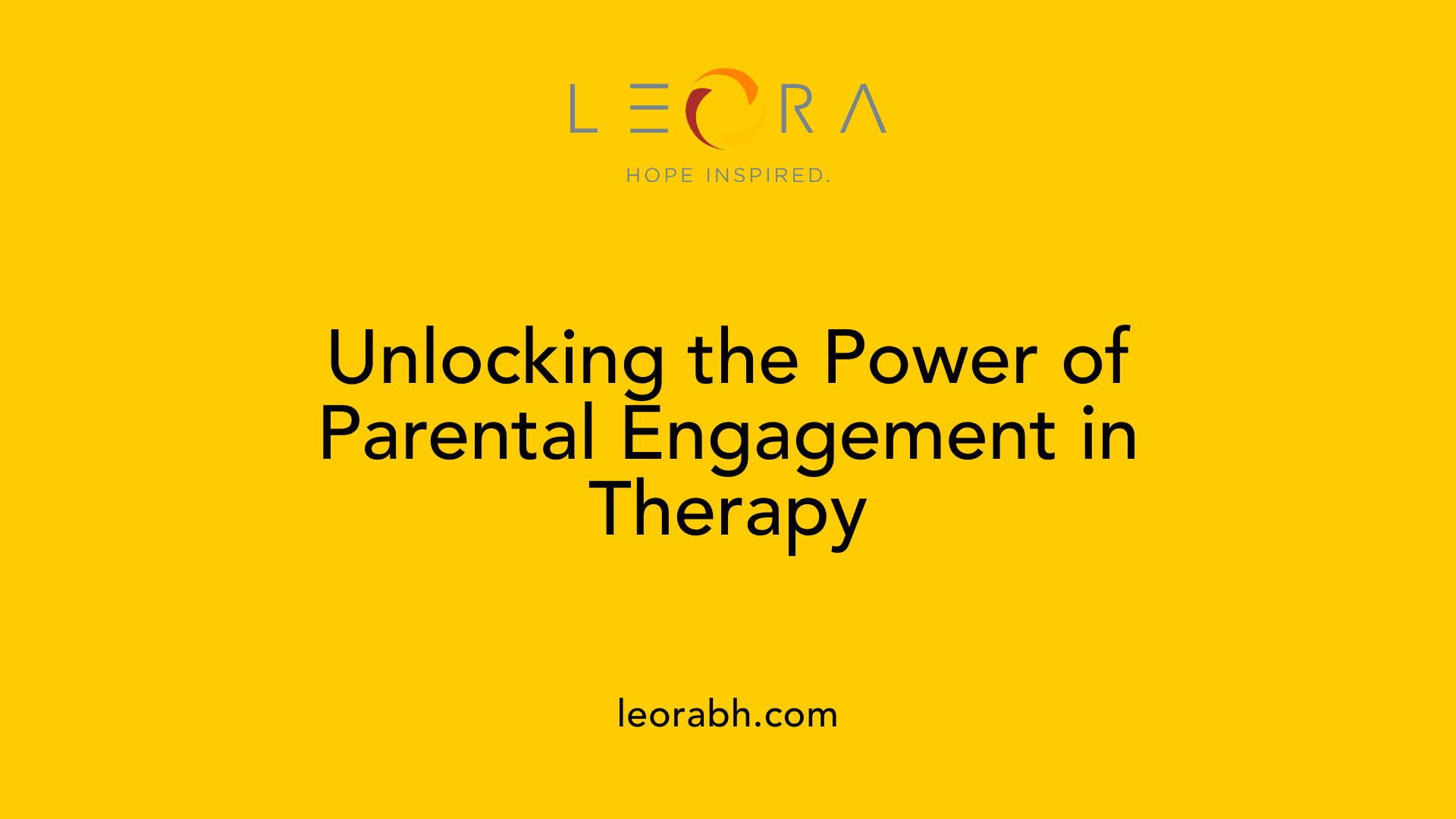 Unlocking the Power of Parental Engagement in Therapy