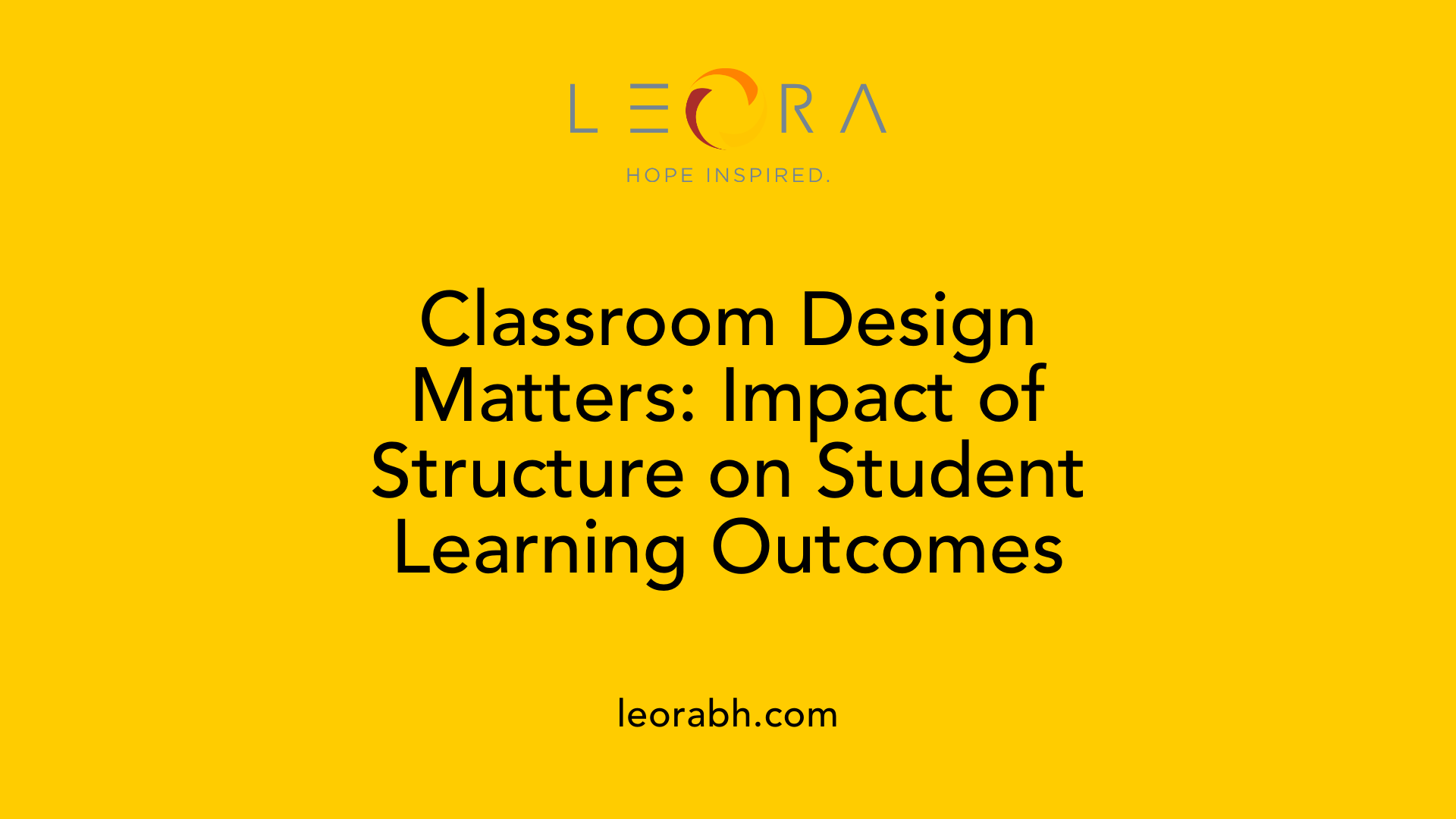 Classroom Design Matters: Impact of Structure on Student Learning Outcomes
