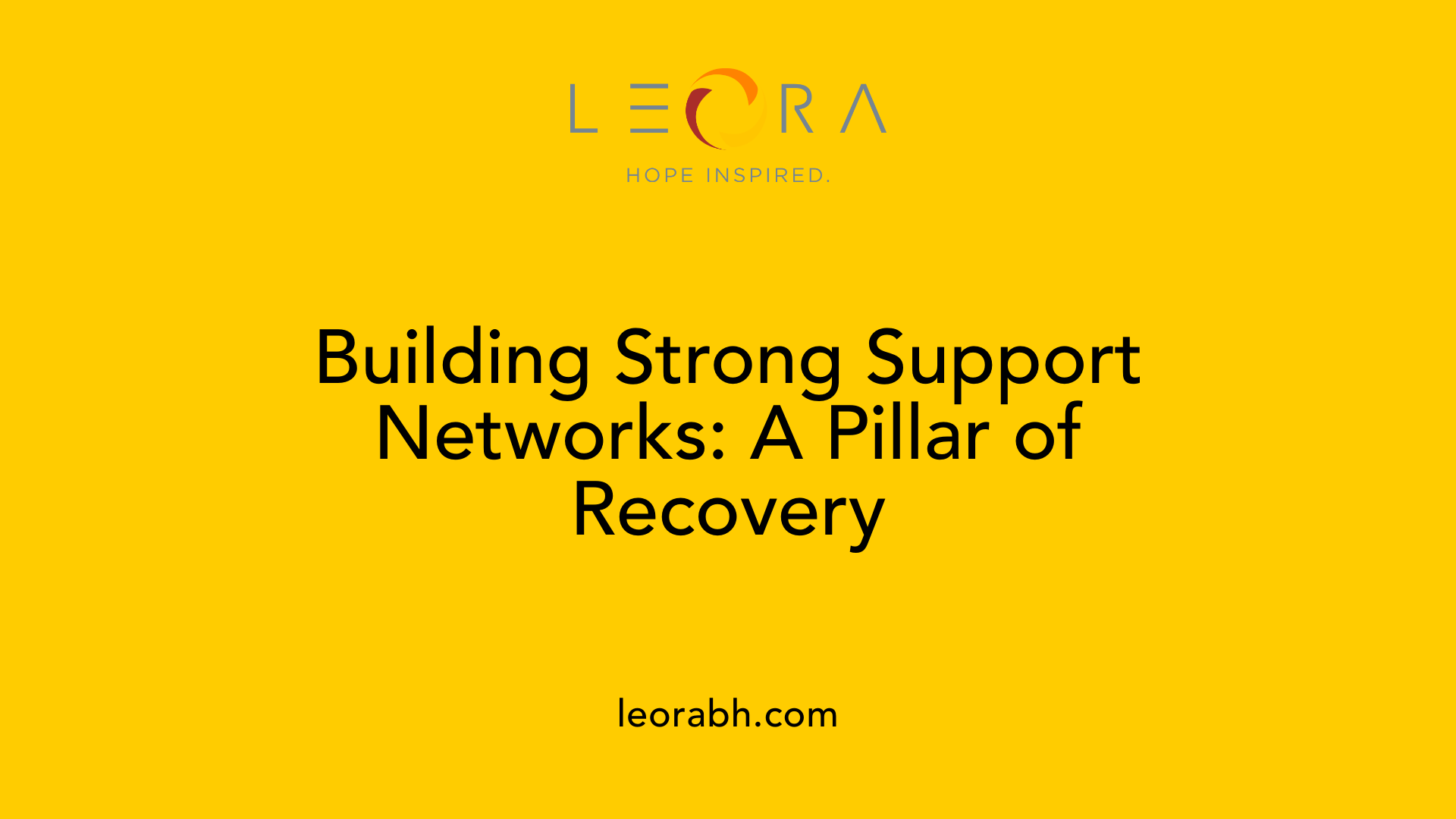 Building Strong Support Networks: A Pillar of Recovery