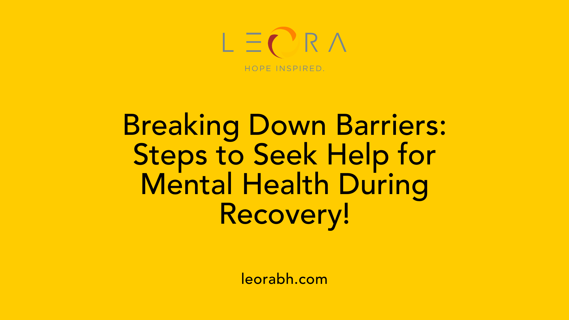 Breaking Down Barriers: Steps to Seek Help for Mental Health During Recovery!