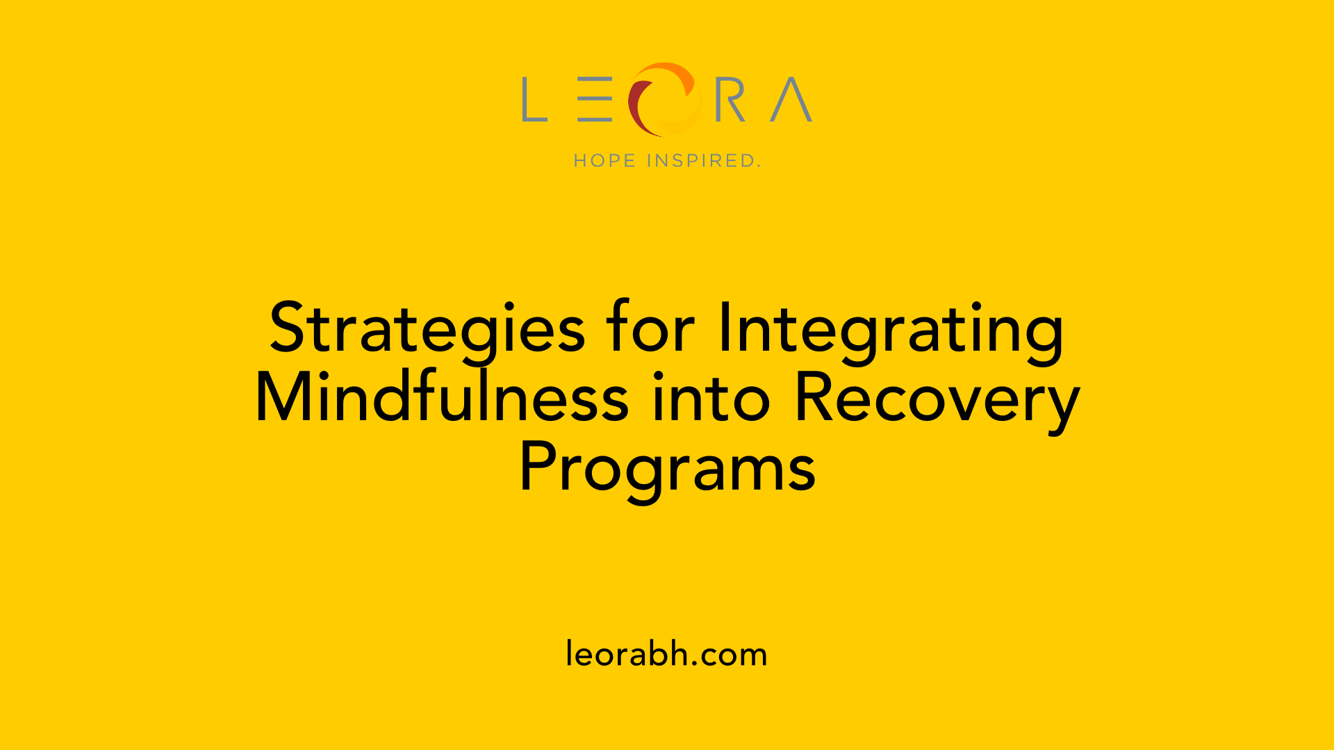 Strategies for Integrating Mindfulness into Recovery Programs
